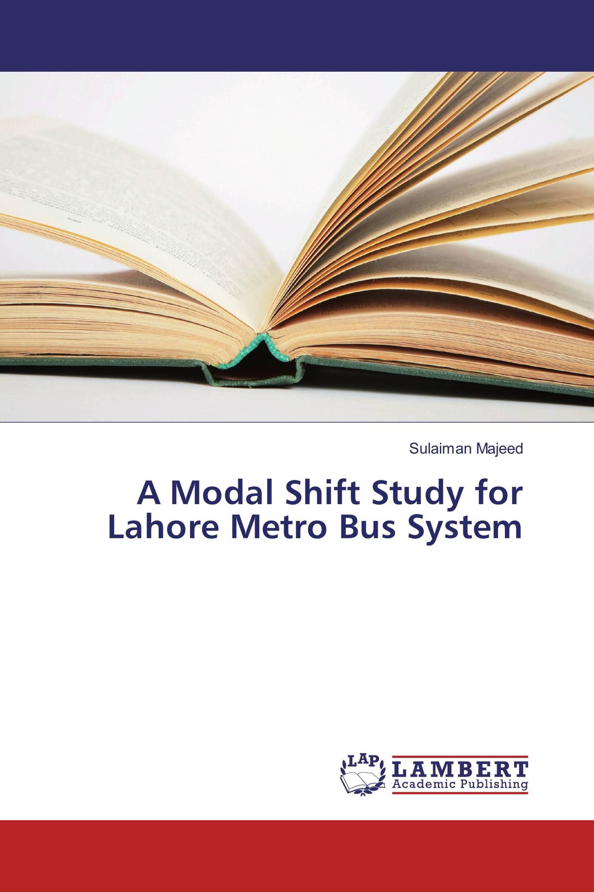 A Modal Shift Study for Lahore Metro Bus System / 978-3-330-33548-6 /  9783330335486 / 3330335483