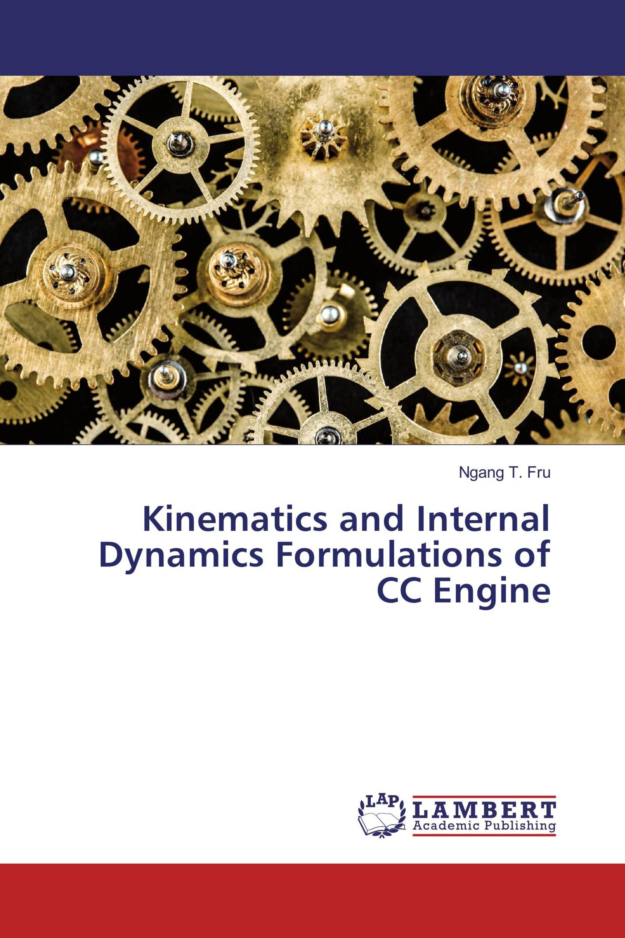 Kinematics and Internal Dynamics Formulations of CC Engine