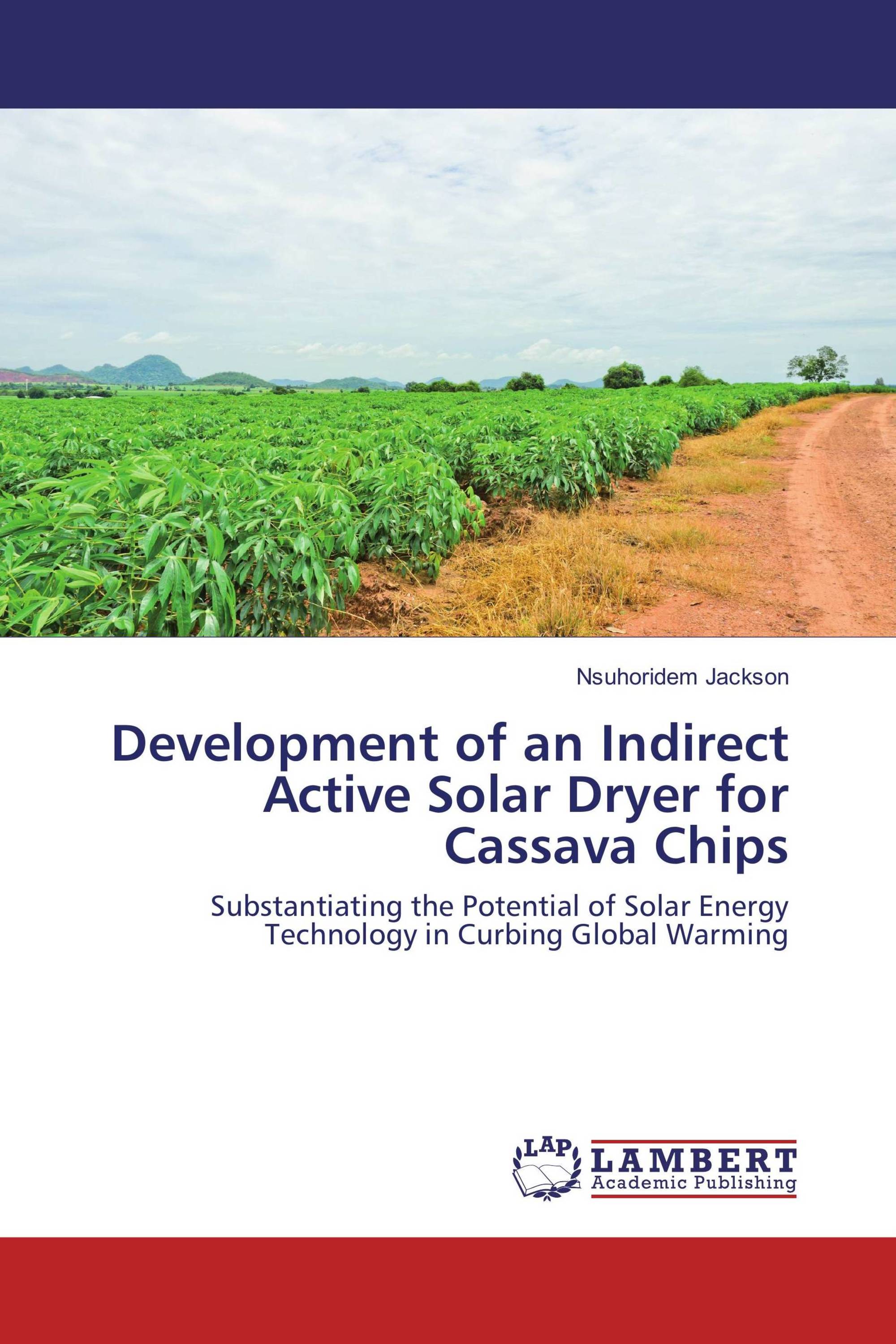 Development of an Indirect Active Solar Dryer for Cassava Chips