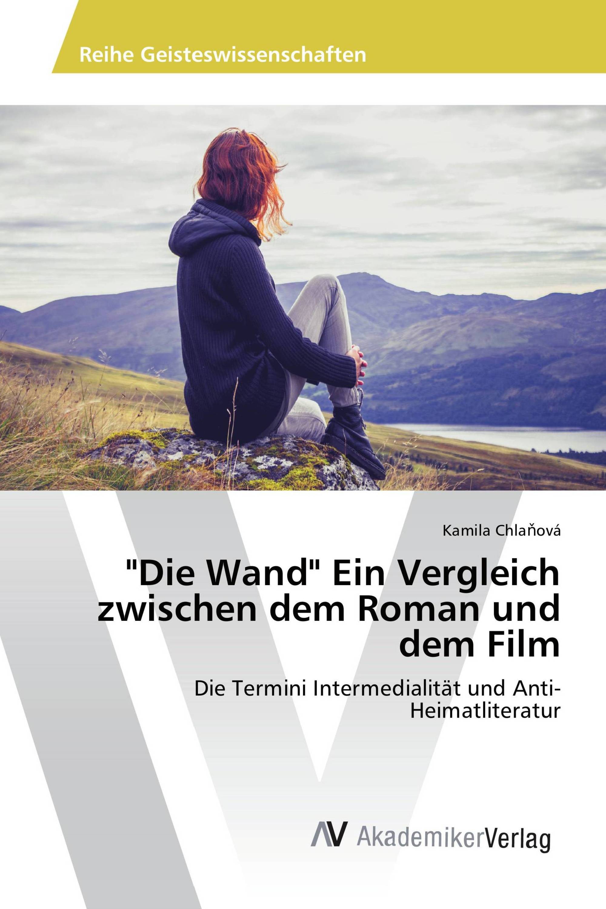 "Die Wand" Ein Vergleich zwischen dem Roman und dem Film