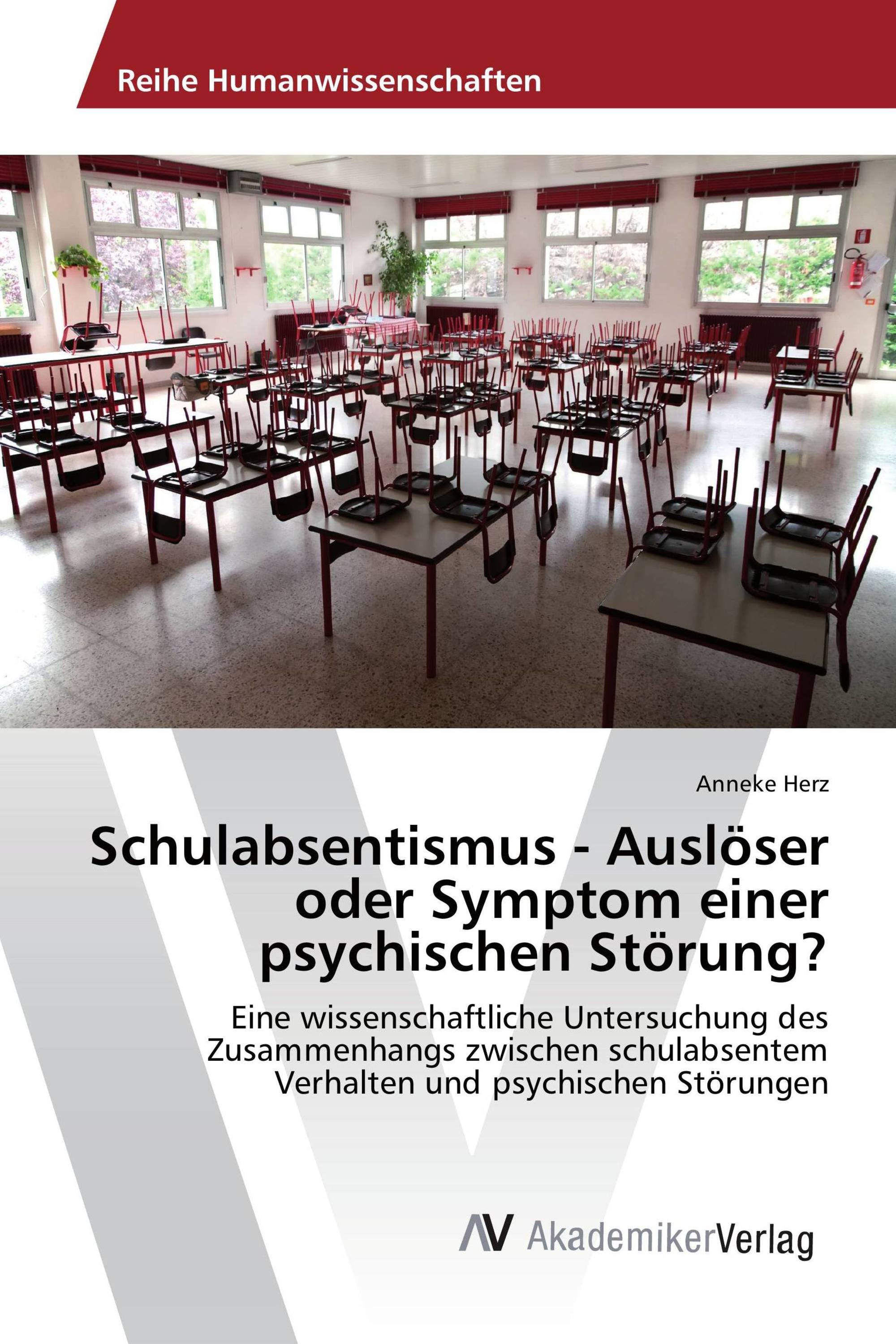 Schulabsentismus - Auslöser oder Symptom einer psychischen Störung?