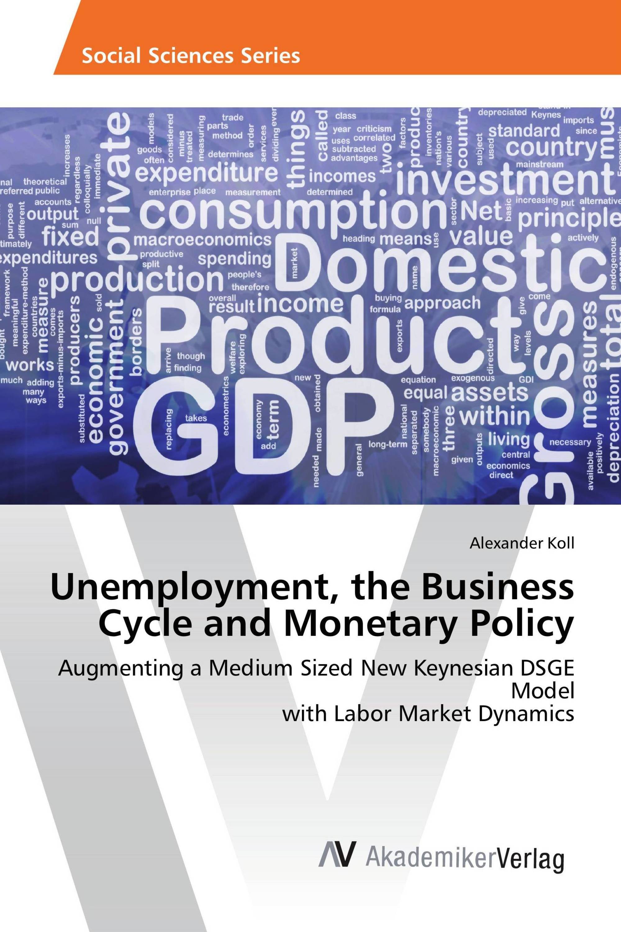 Unemployment, the Business Cycle and Monetary Policy