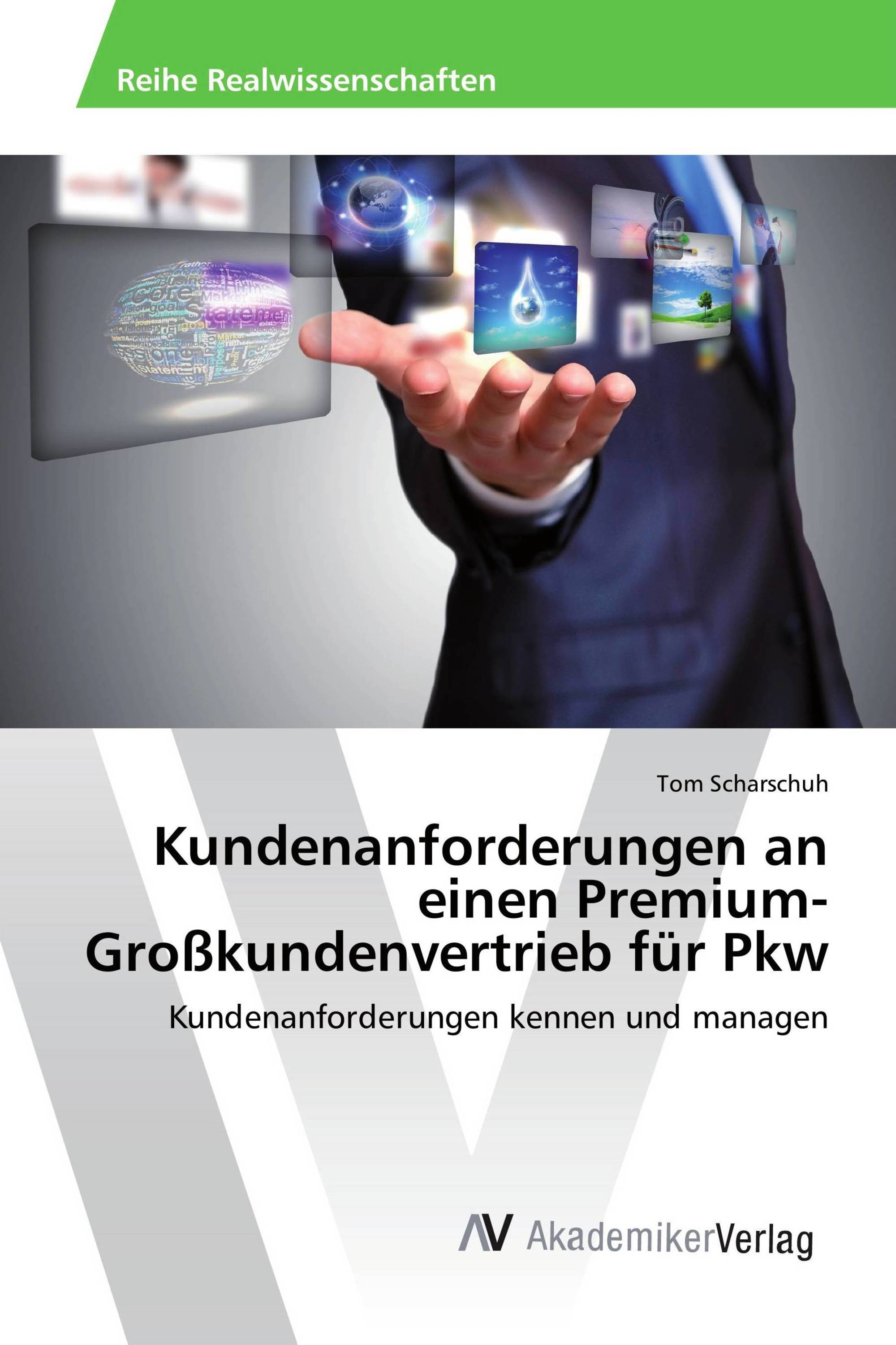 Kundenanforderungen an einen Premium- Großkundenvertrieb für Pkw