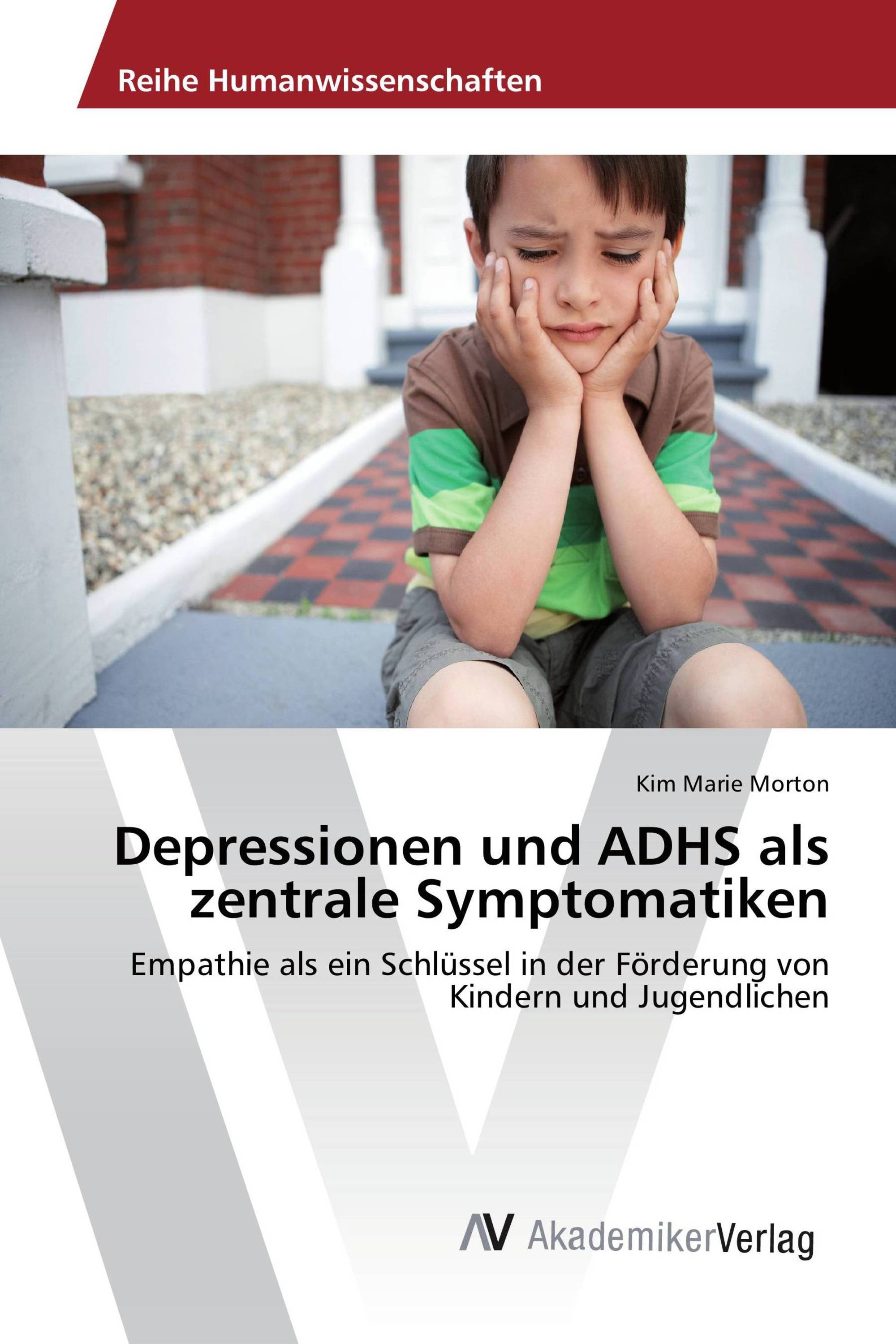 Depressionen und ADHS als zentrale Symptomatiken