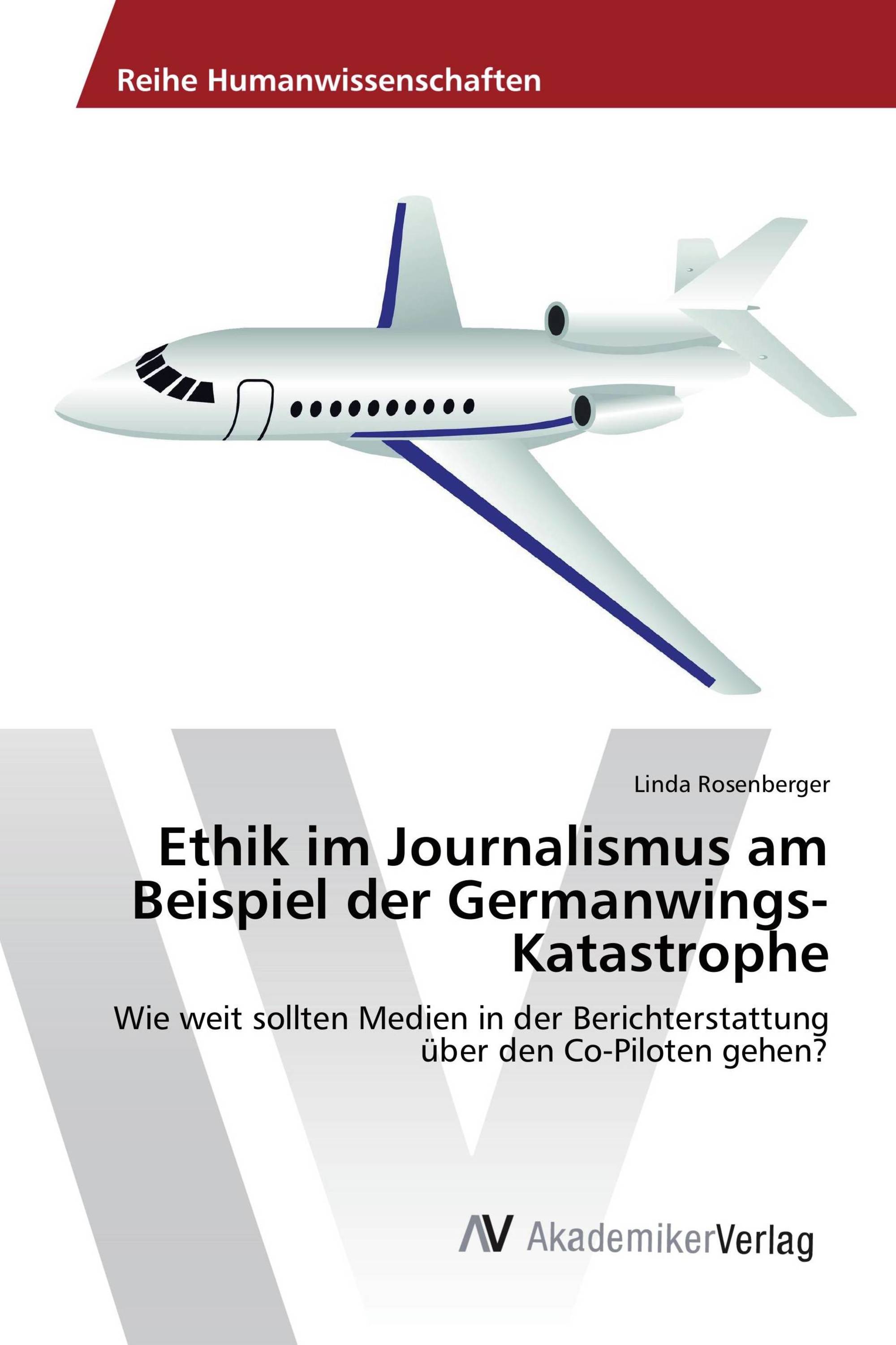 Ethik im Journalismus am Beispiel der Germanwings-Katastrophe