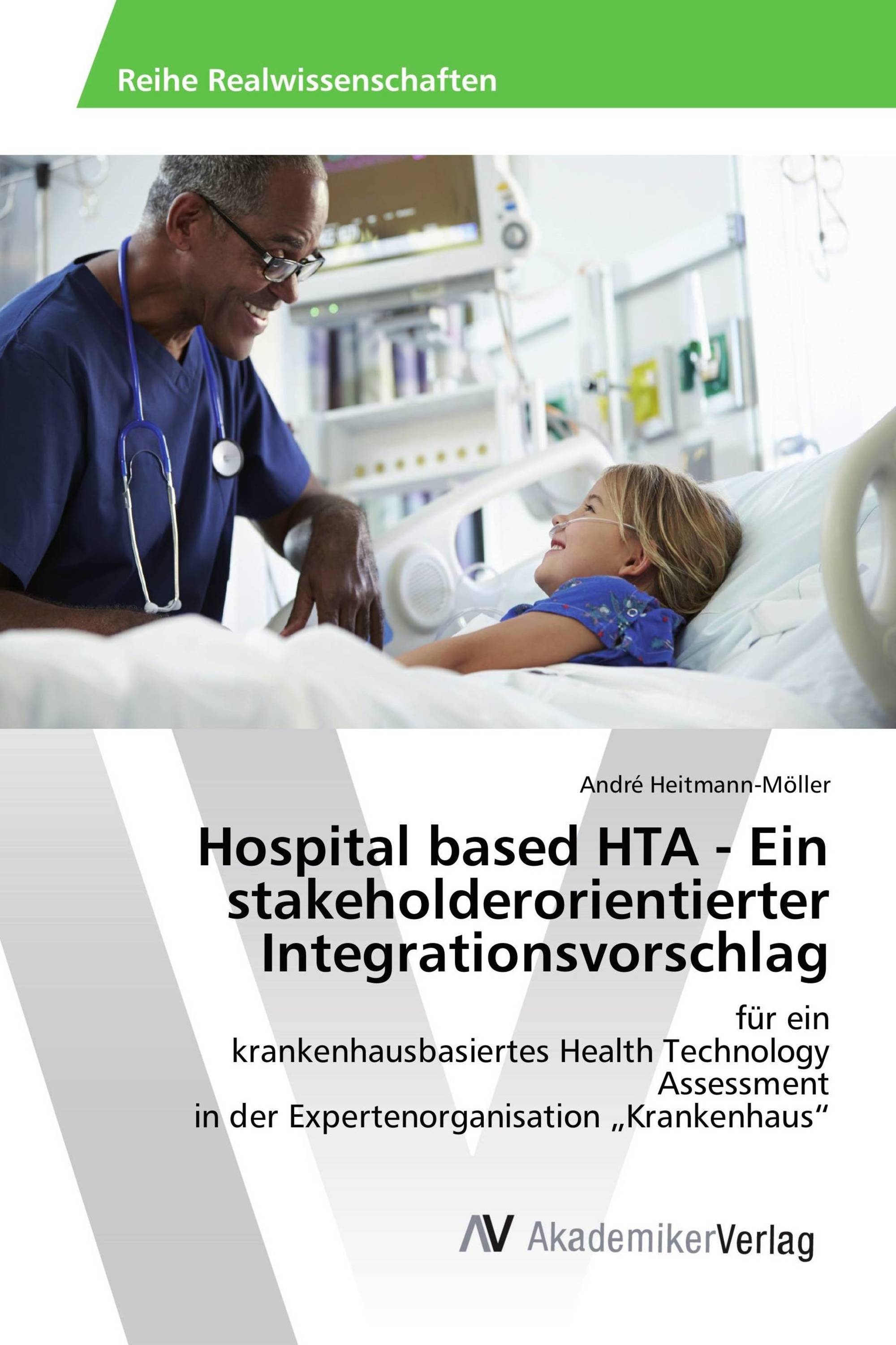 Hospital based HTA - Ein stakeholderorientierter Integrationsvorschlag