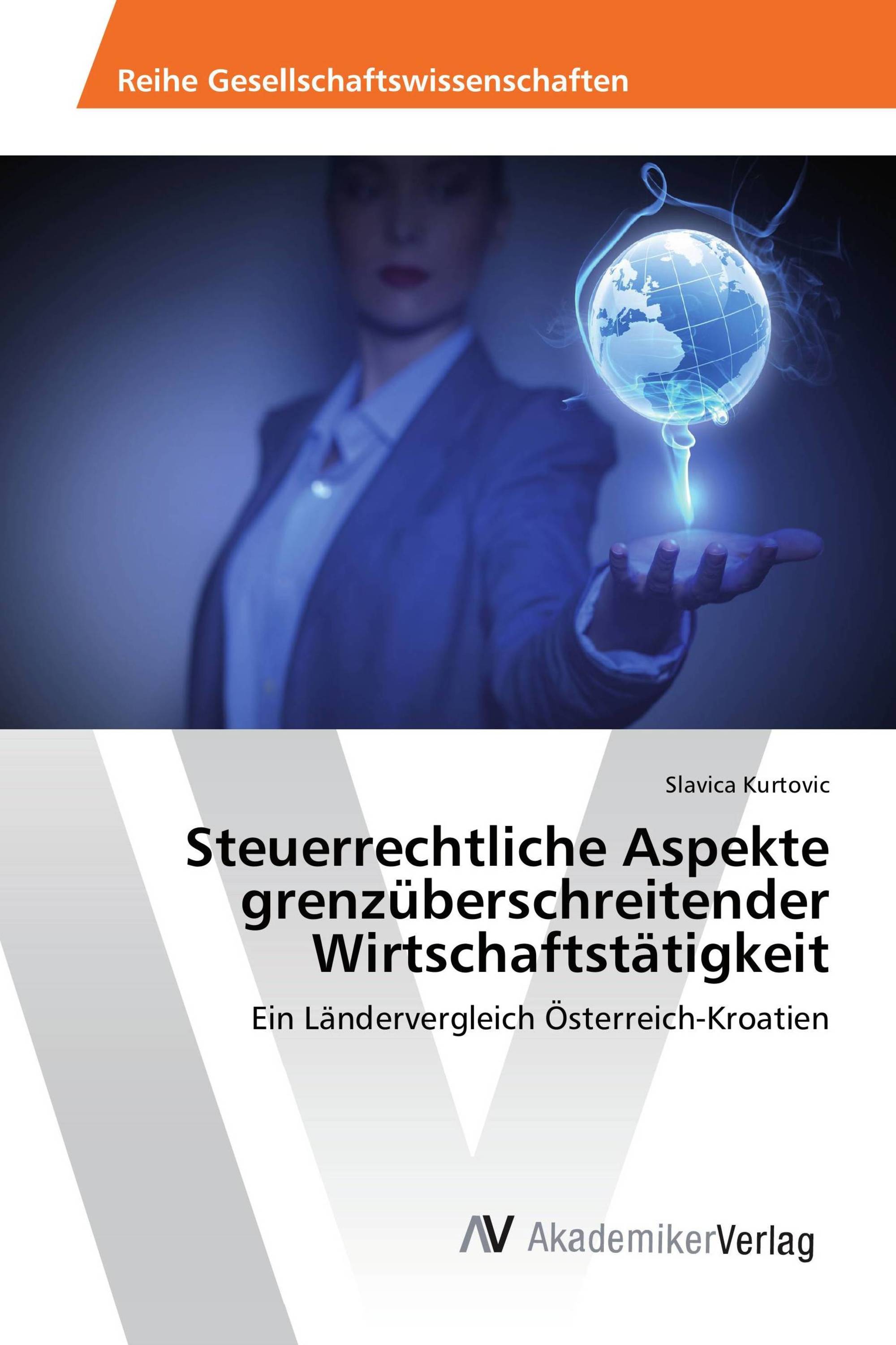 Steuerrechtliche Aspekte grenzüberschreitender Wirtschaftstätigkeit