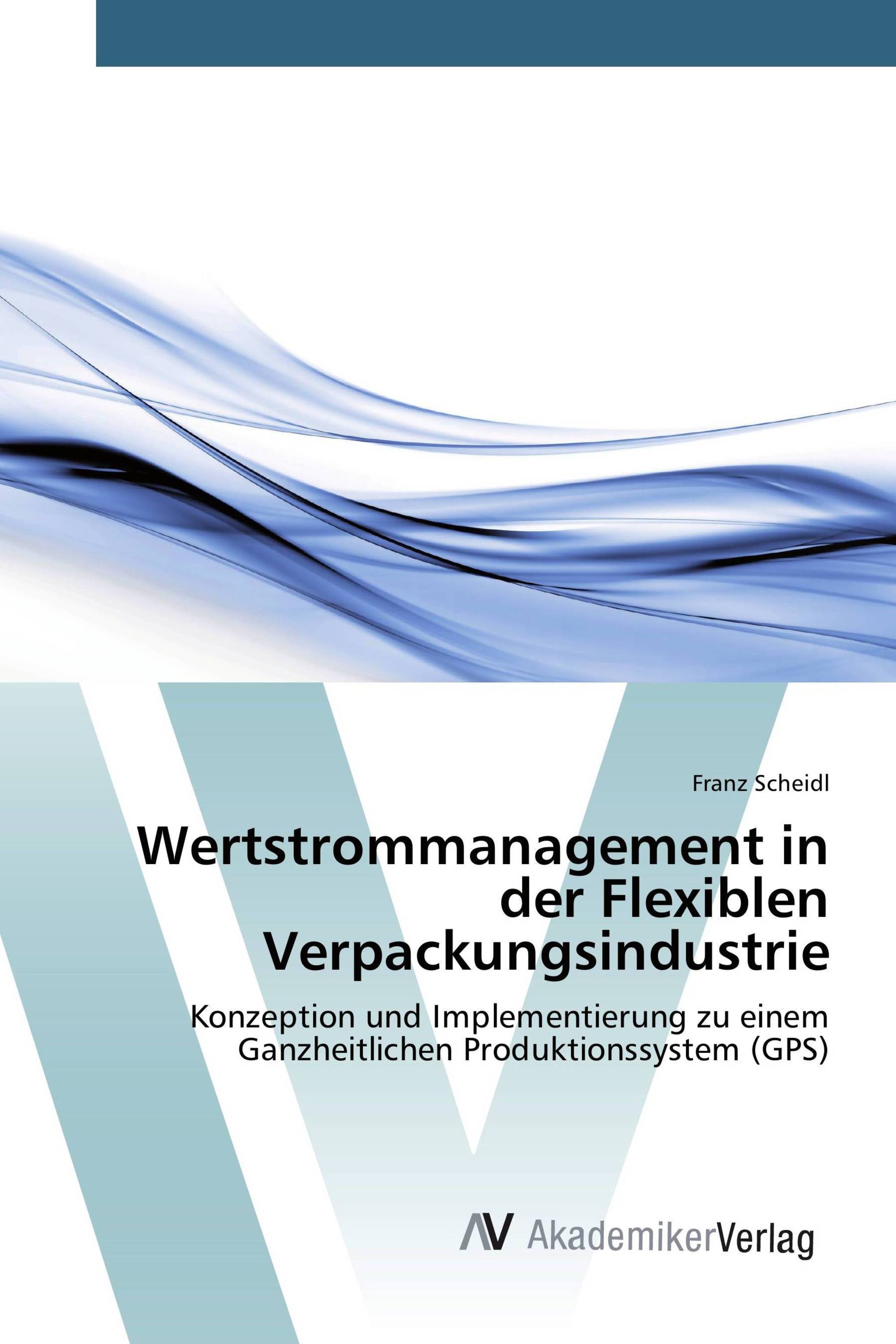 Wertstrommanagement in der Flexiblen Verpackungsindustrie