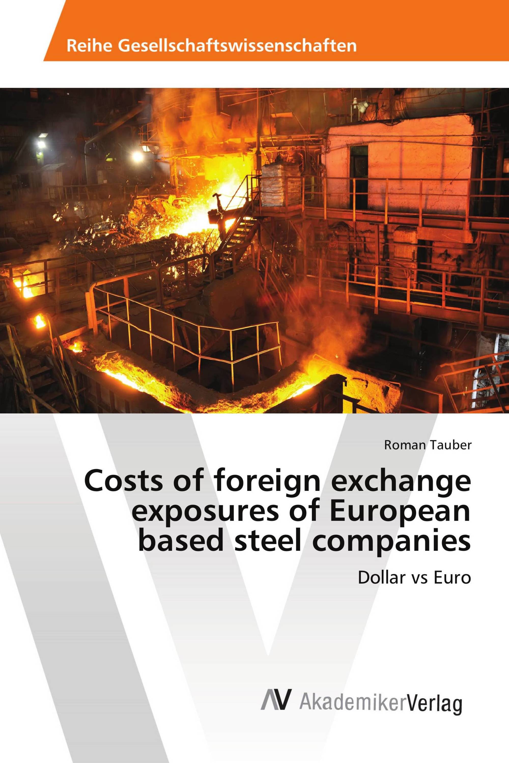 Costs of foreign exchange exposures of European based steel companies