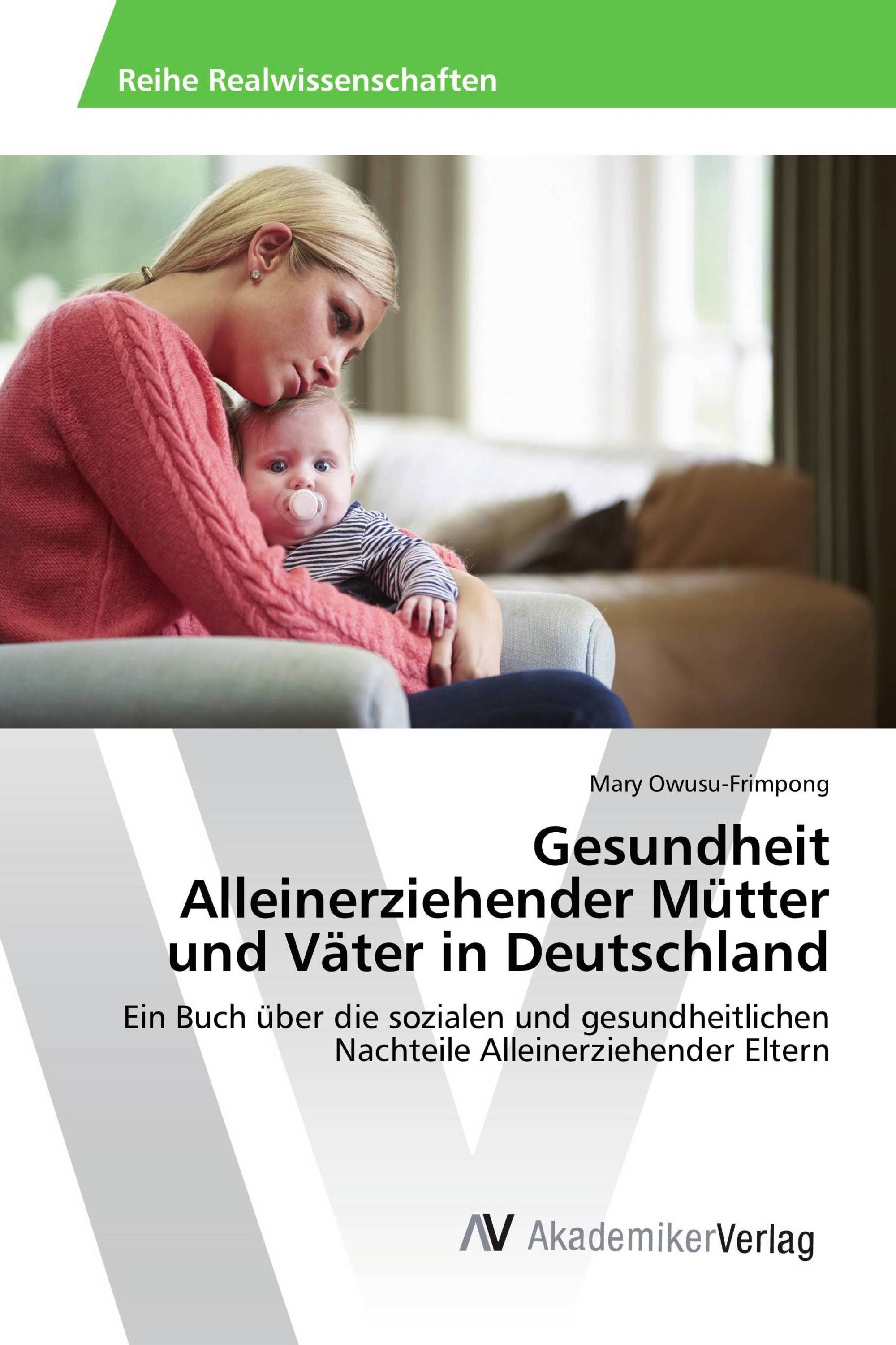 Gesundheit Alleinerziehender Mütter und Väter in Deutschland