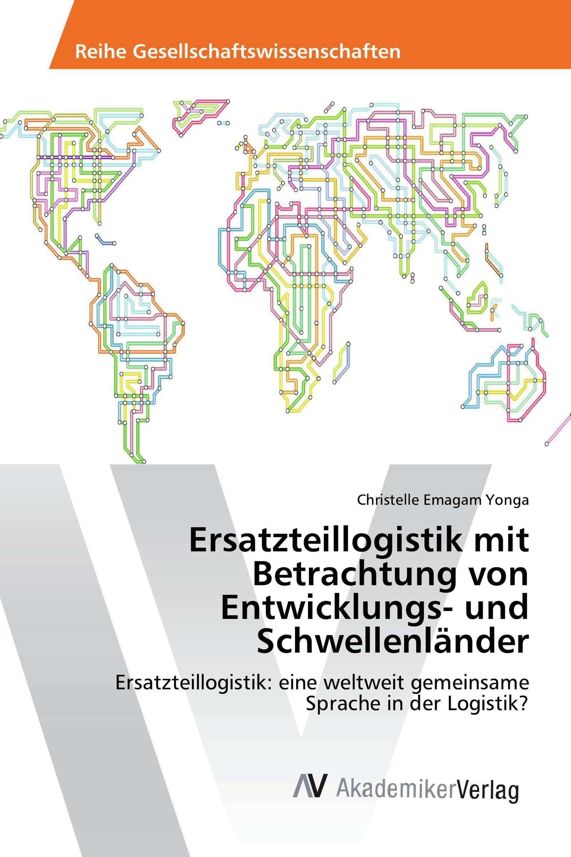 Ersatzteillogistik mit Betrachtung von Entwicklungs- und Schwellenländer