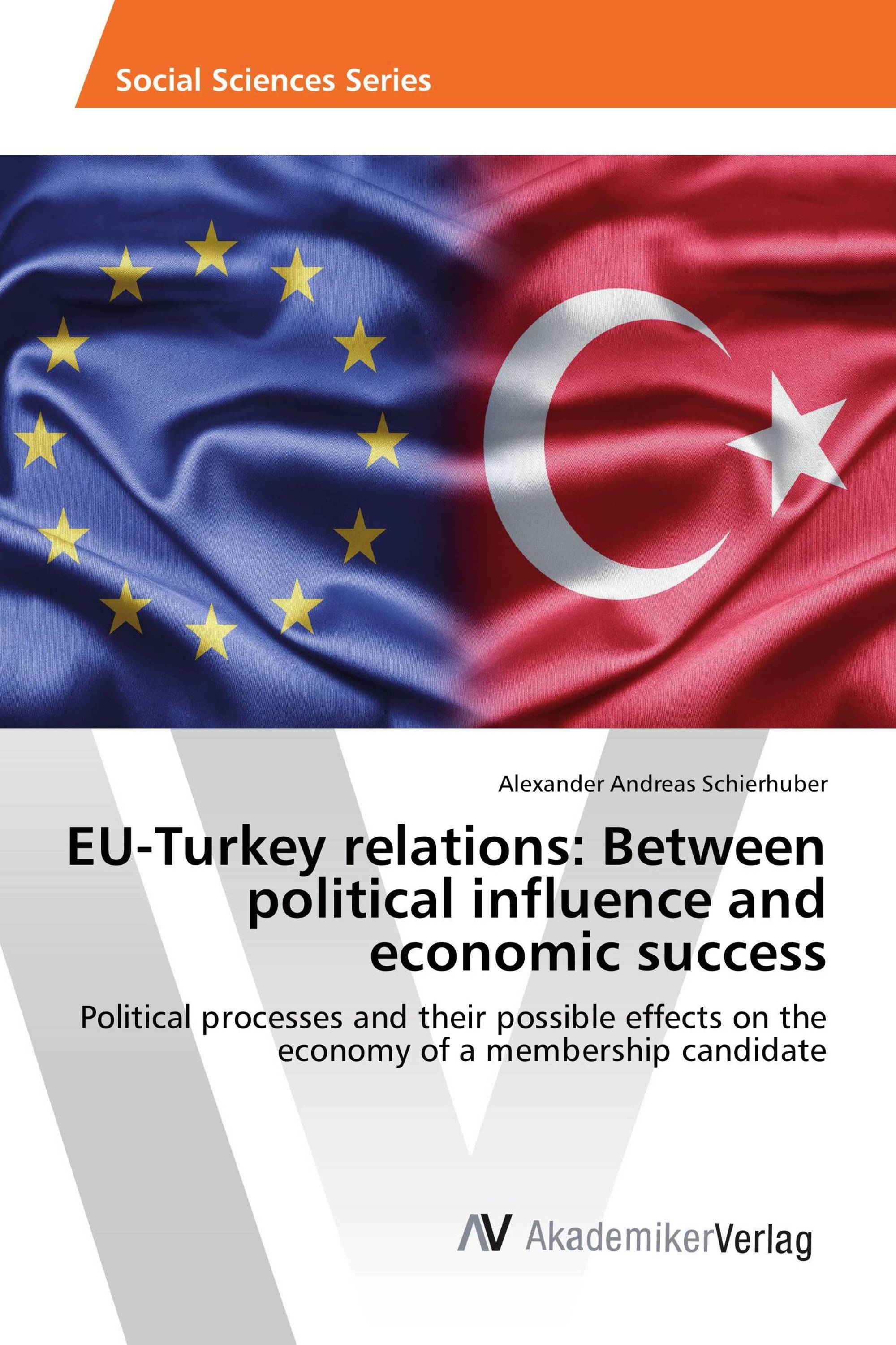 EU-Turkey relations: Between political influence and economic success