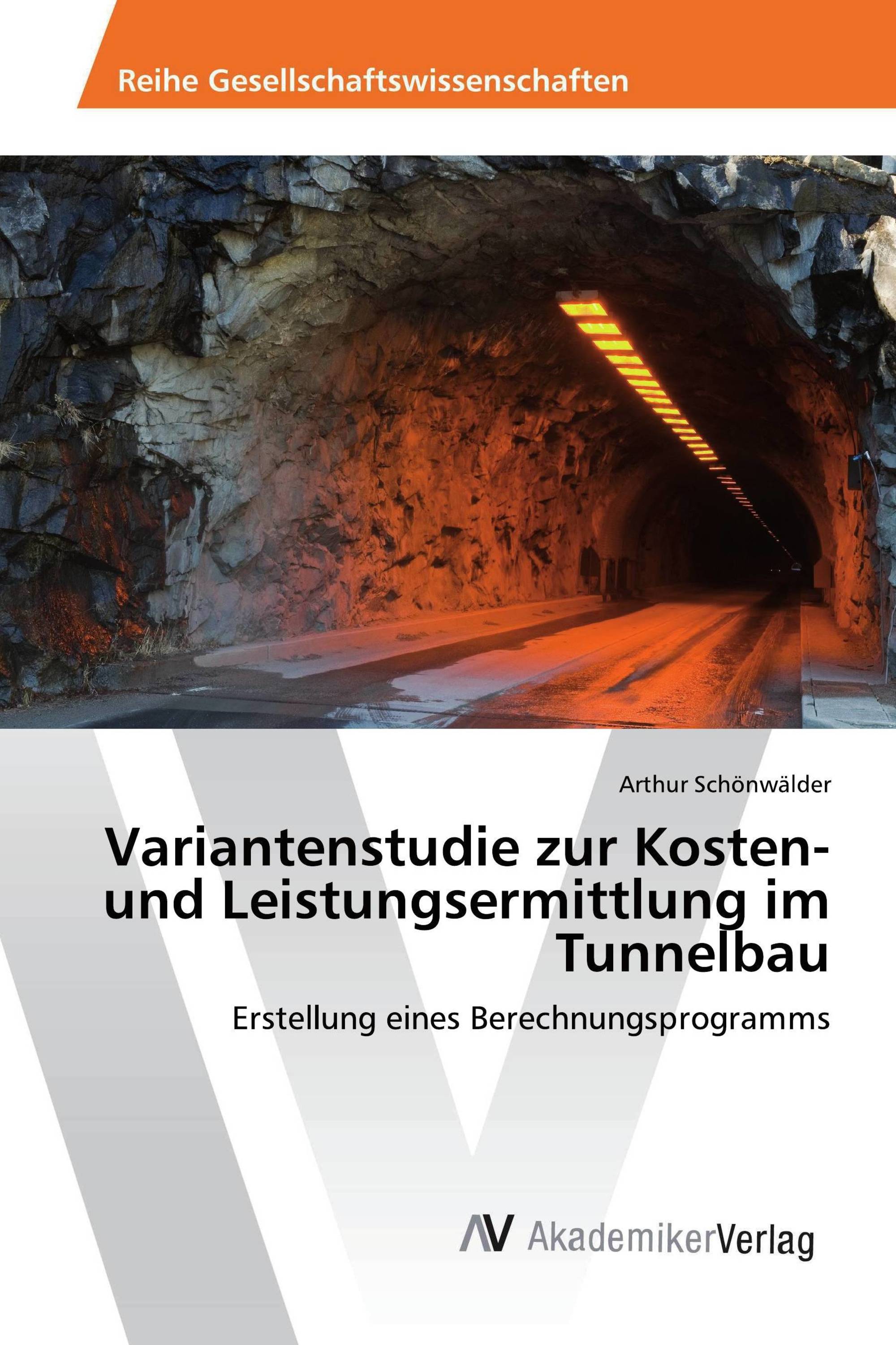 Variantenstudie zur Kosten- und Leistungsermittlung im Tunnelbau