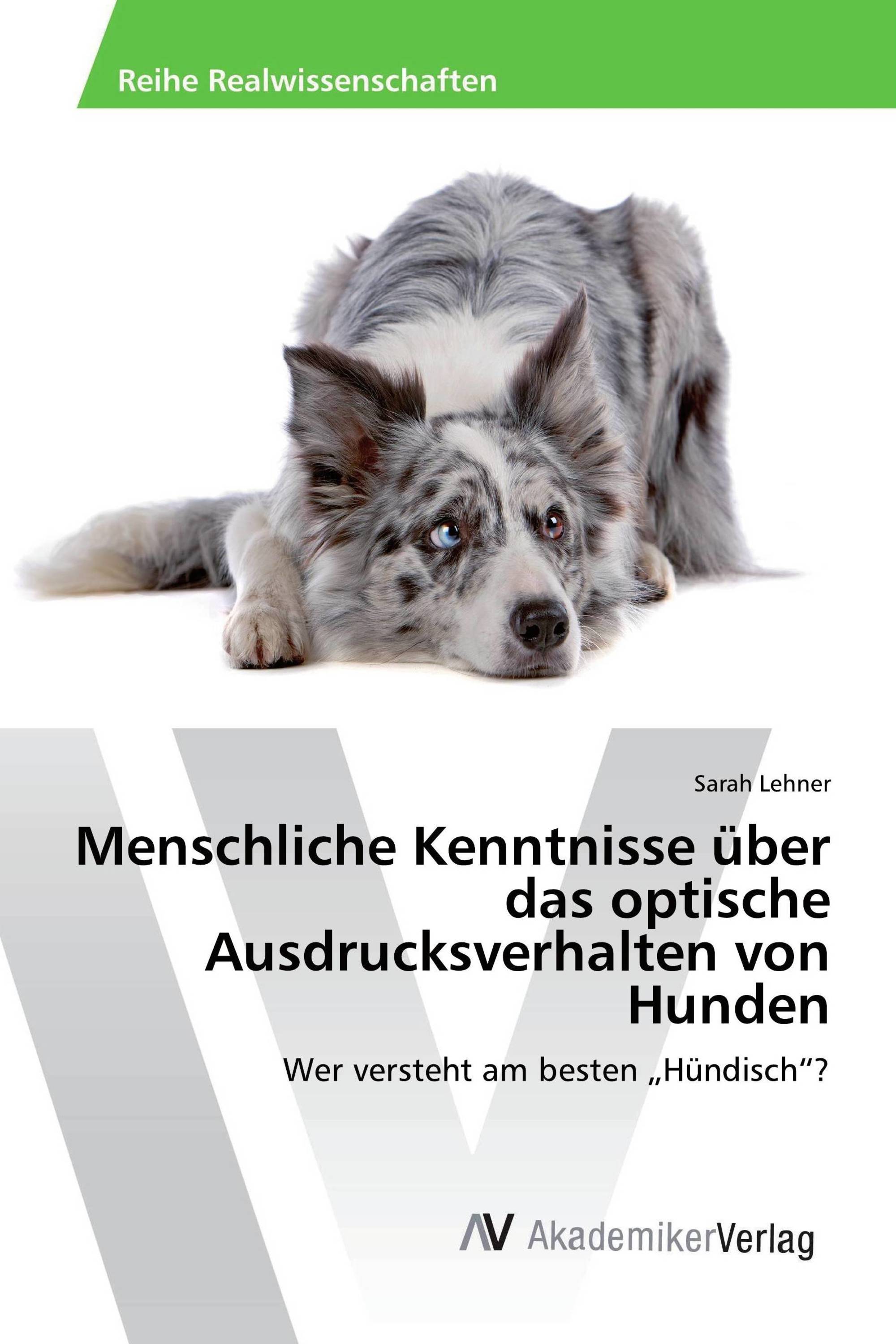 Menschliche Kenntnisse über das optische Ausdrucksverhalten von Hunden