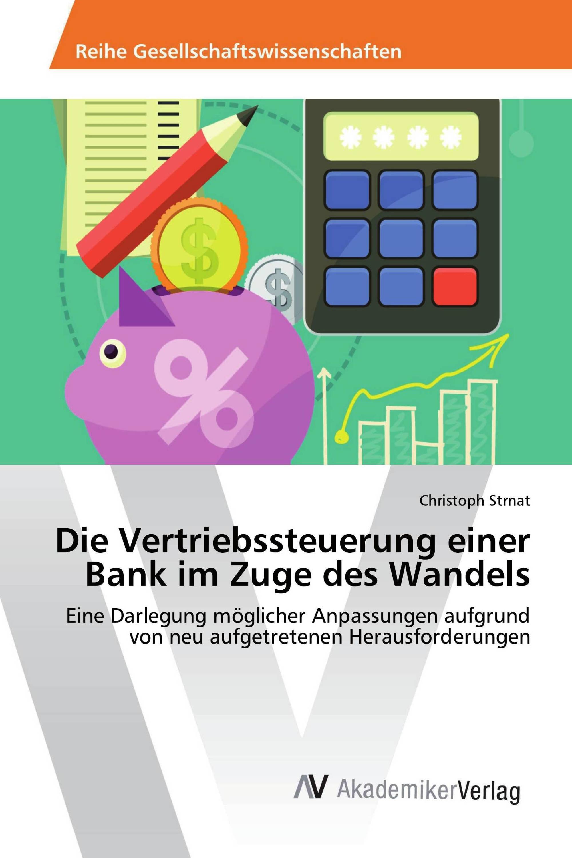 Die Vertriebssteuerung einer Bank im Zuge des Wandels