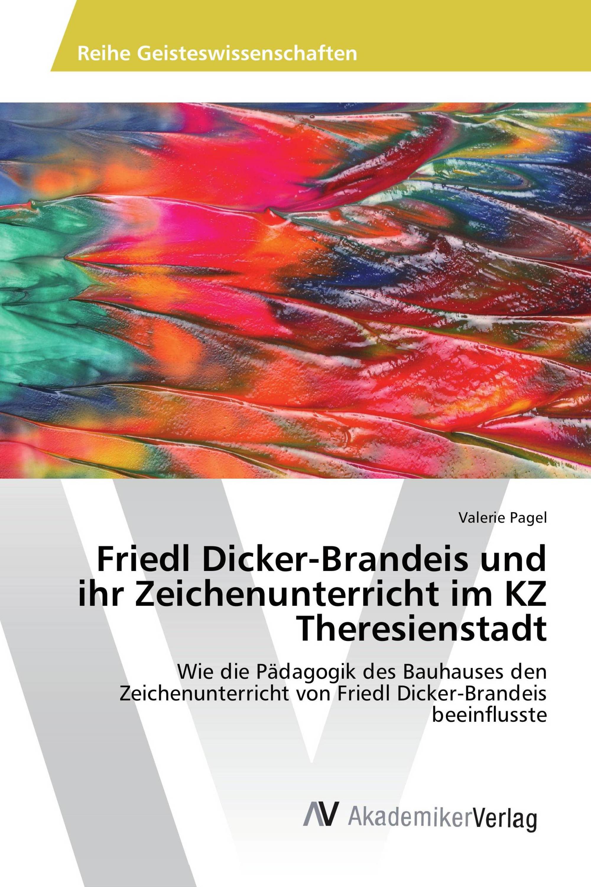 Friedl Dicker-Brandeis und ihr Zeichenunterricht im KZ Theresienstadt