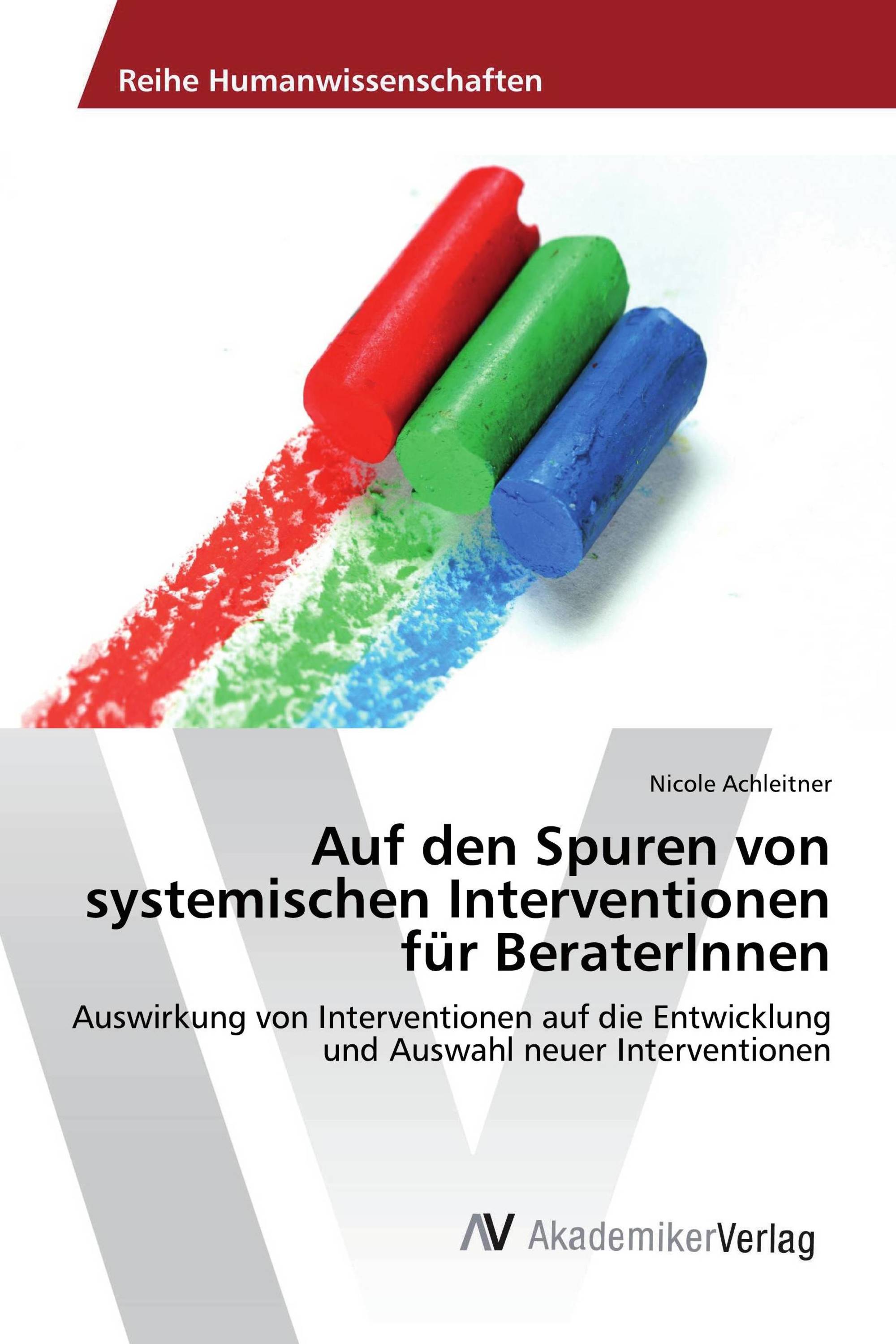 Auf den Spuren von systemischen Interventionen für BeraterInnen