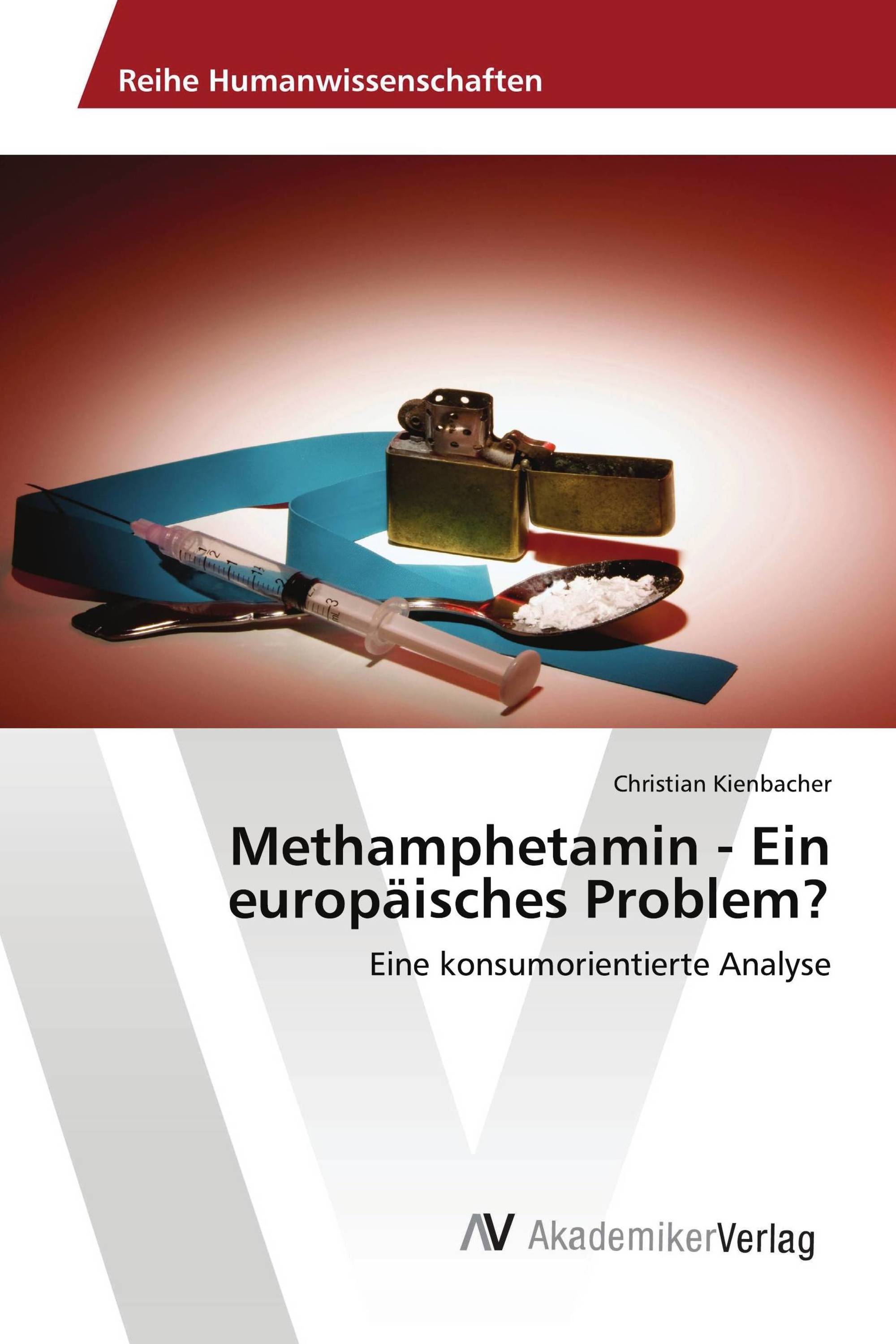 Methamphetamin - Ein europäisches Problem?