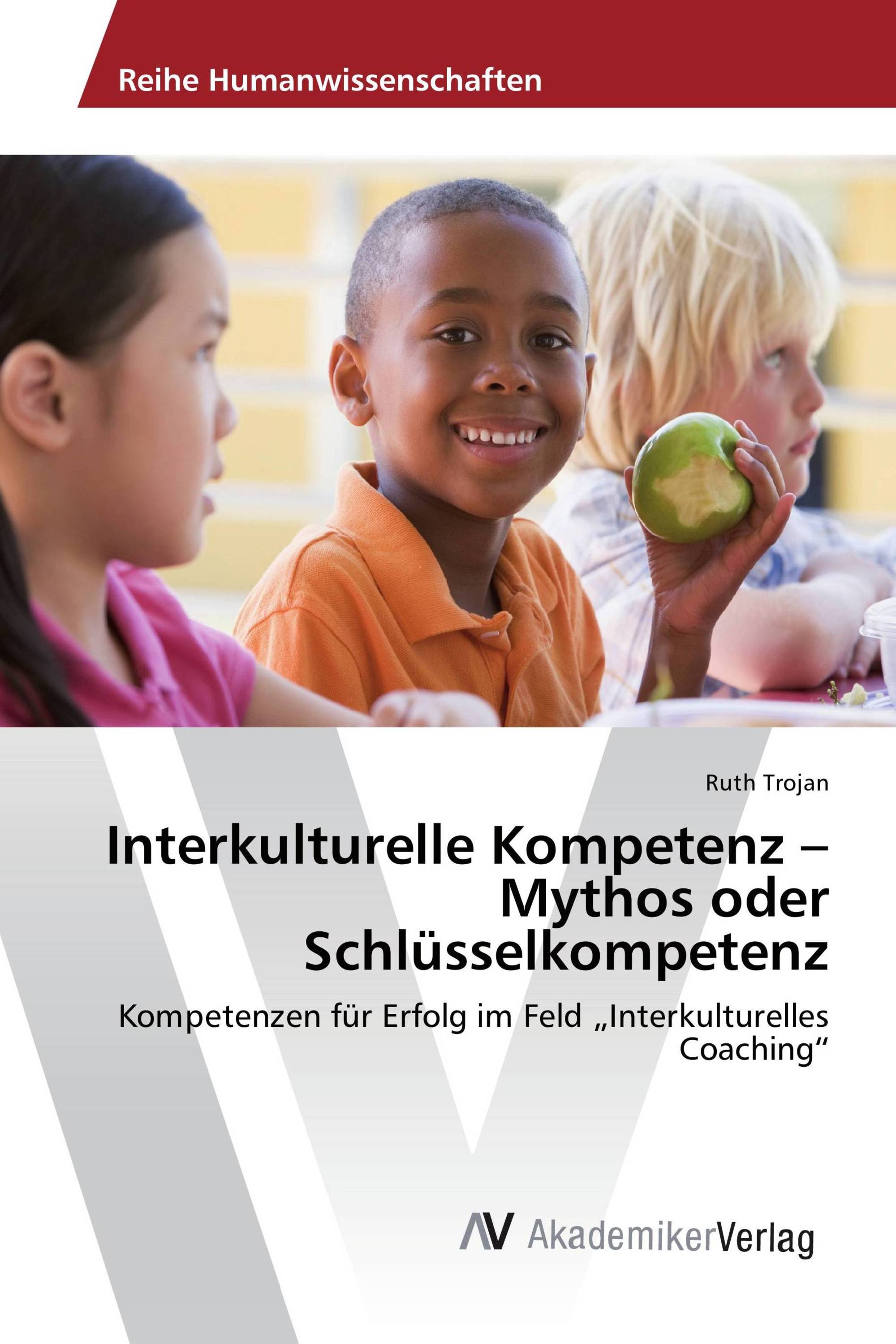 Interkulturelle Kompetenz – Mythos oder Schlüsselkompetenz