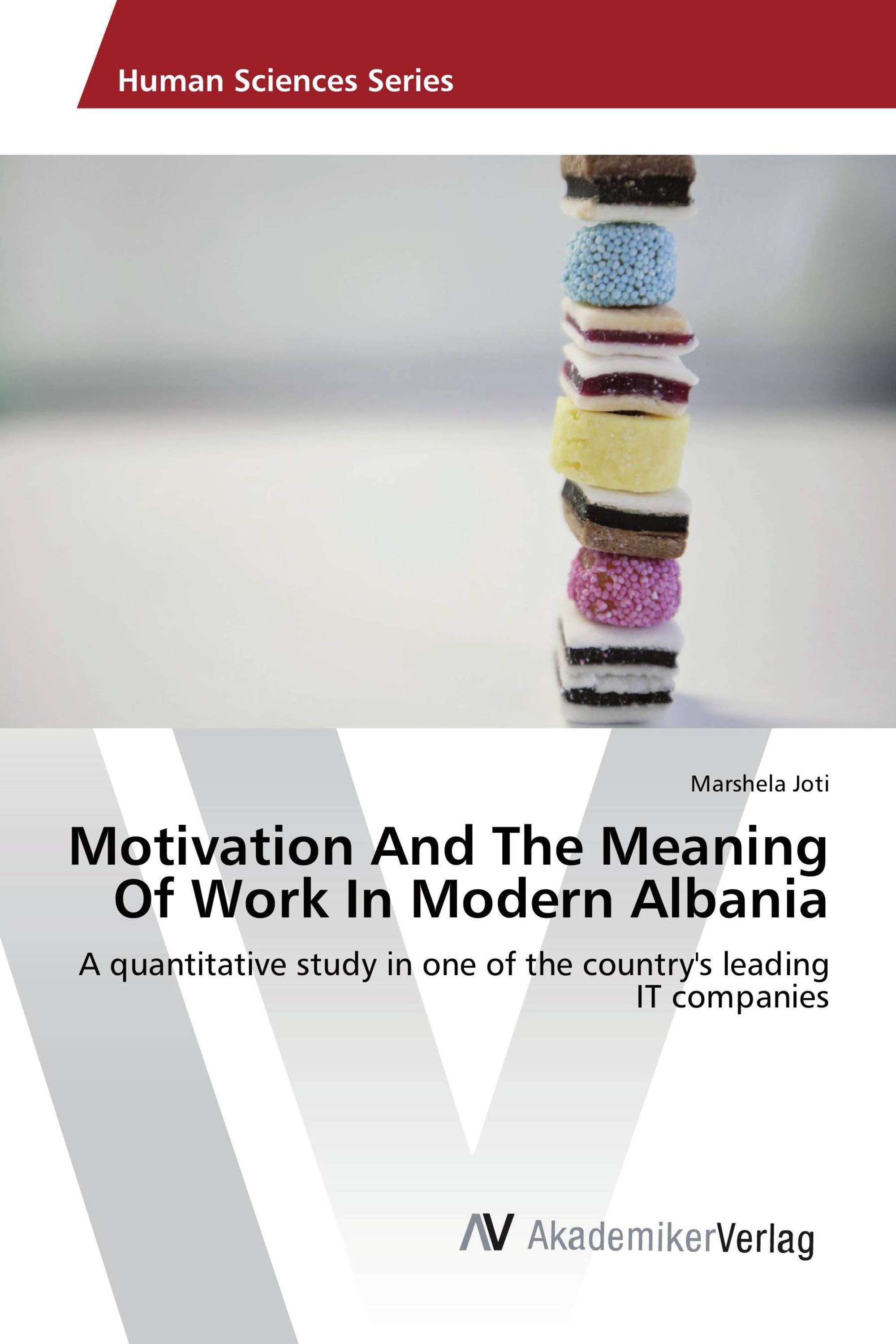 Motivation And The Meaning Of Work In Modern Albania