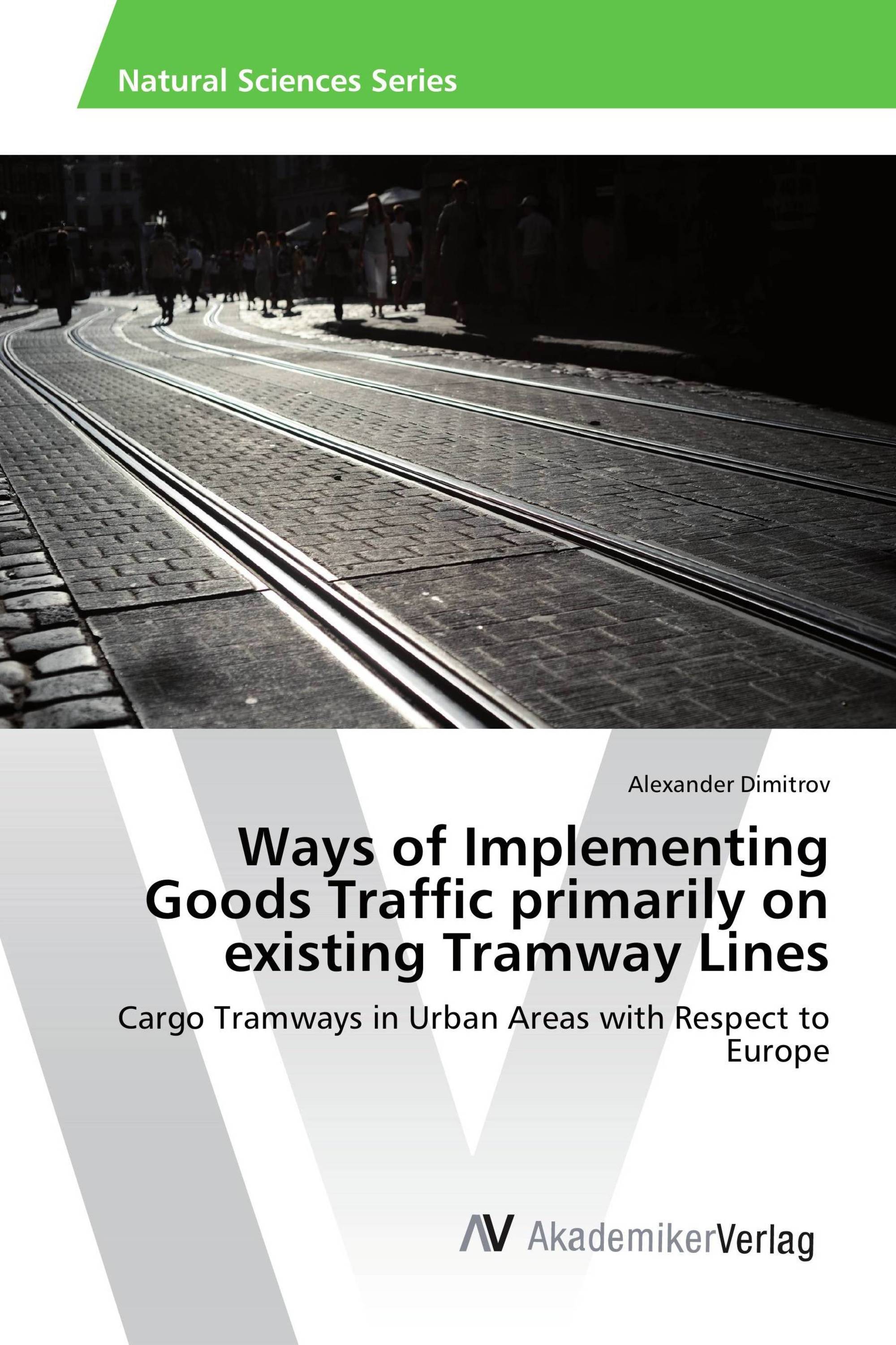 Ways of Implementing Goods Traffic primarily on existing Tramway Lines