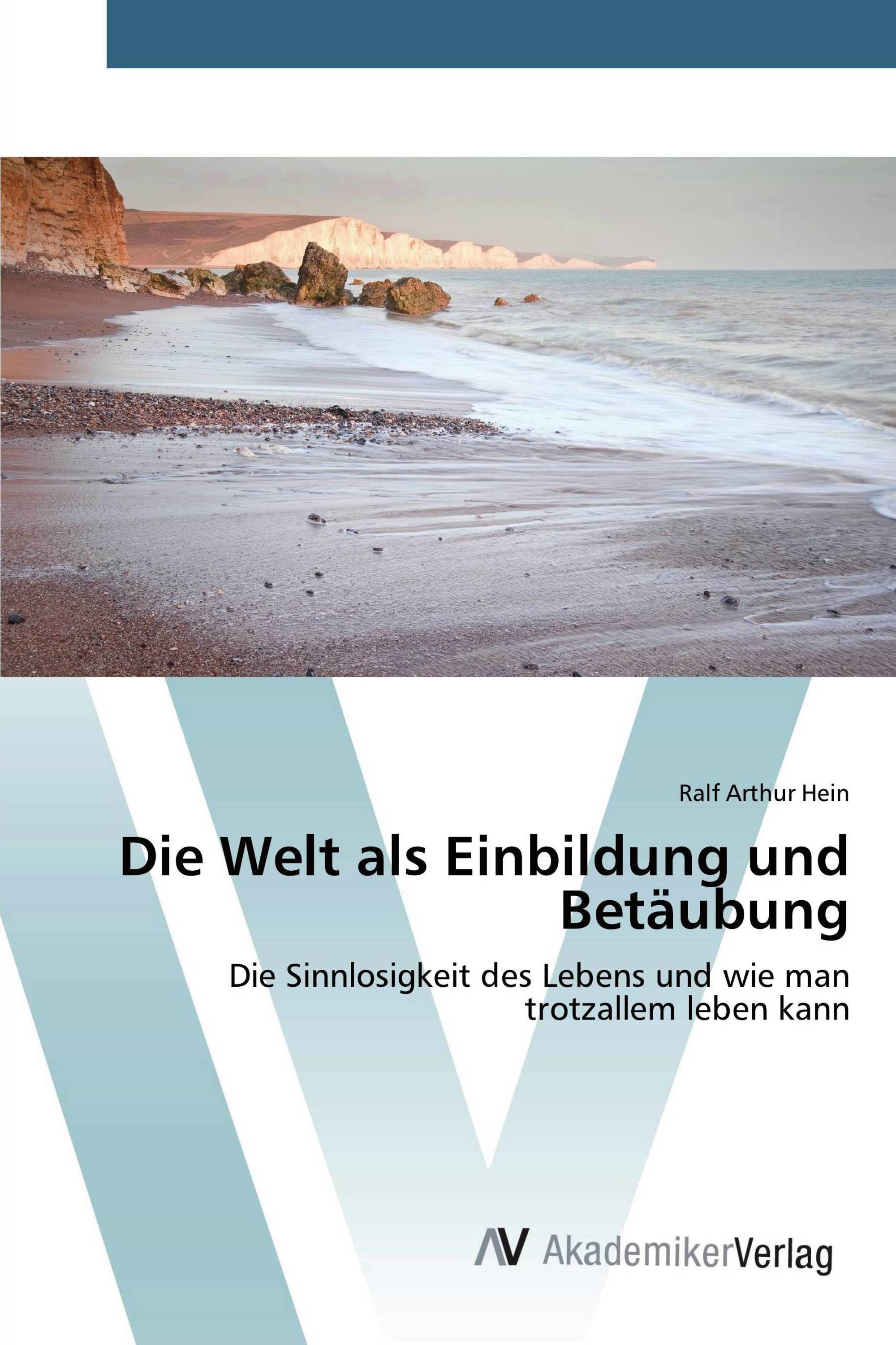 Die Welt als Einbildung und Betäubung