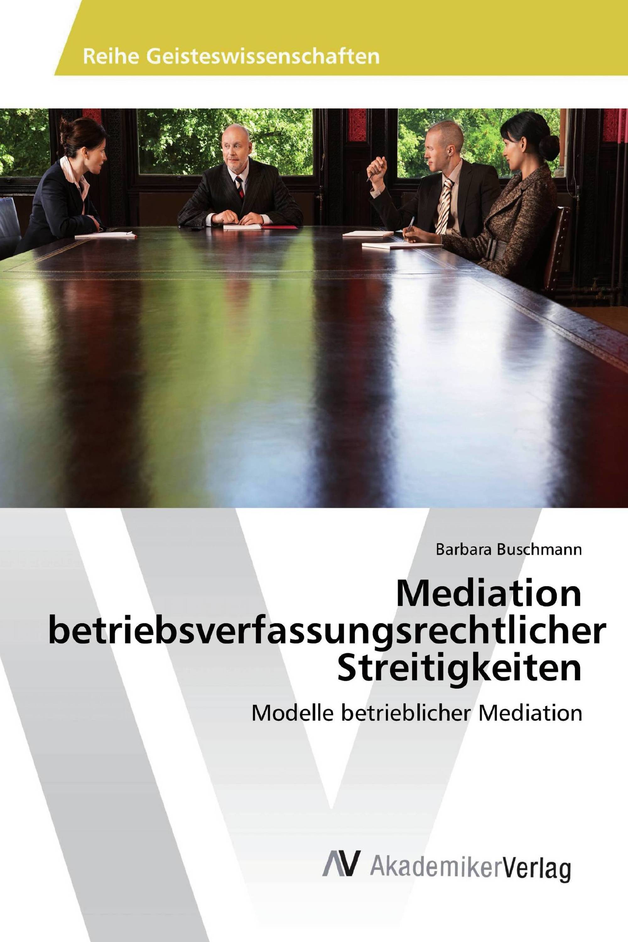 Mediation betriebsverfassungsrechtlicher Streitigkeiten