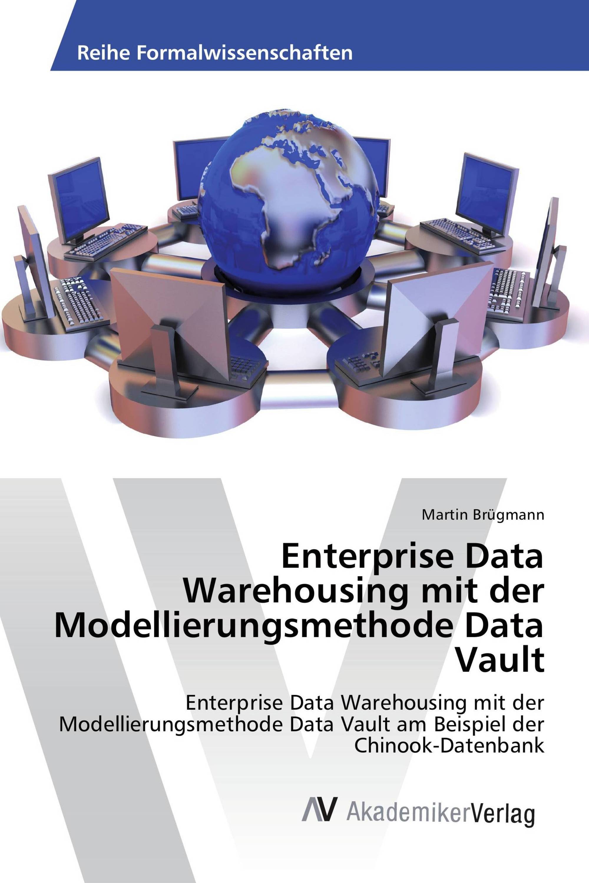 Enterprise Data Warehousing mit der Modellierungsmethode Data Vault