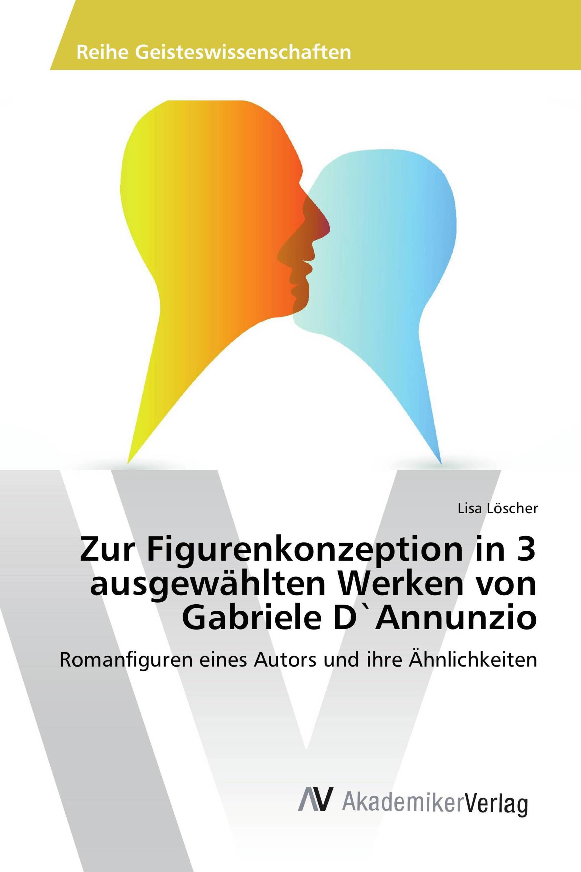 Zur Figurenkonzeption in 3 ausgewählten Werken von Gabriele D`Annunzio