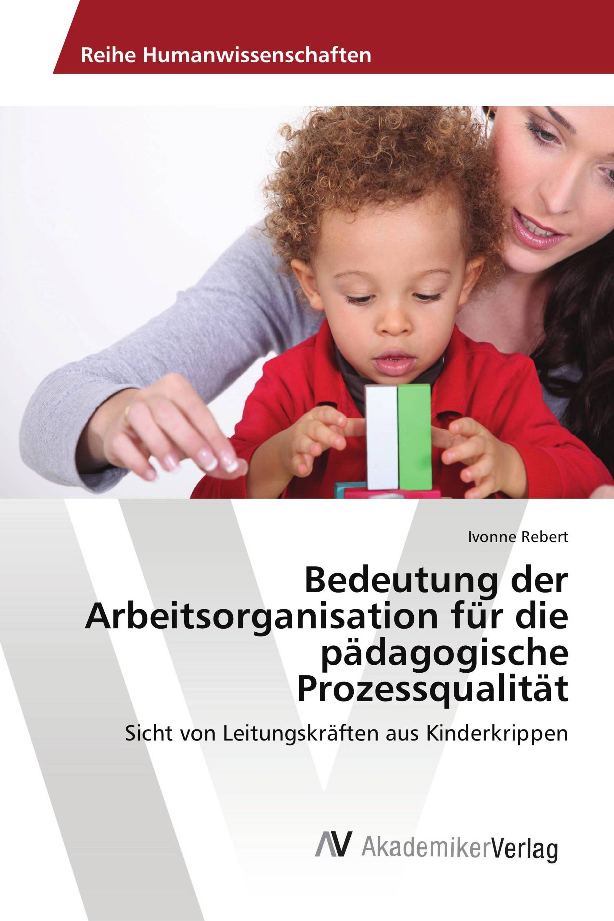 Bedeutung der Arbeitsorganisation für die pädagogische Prozessqualität