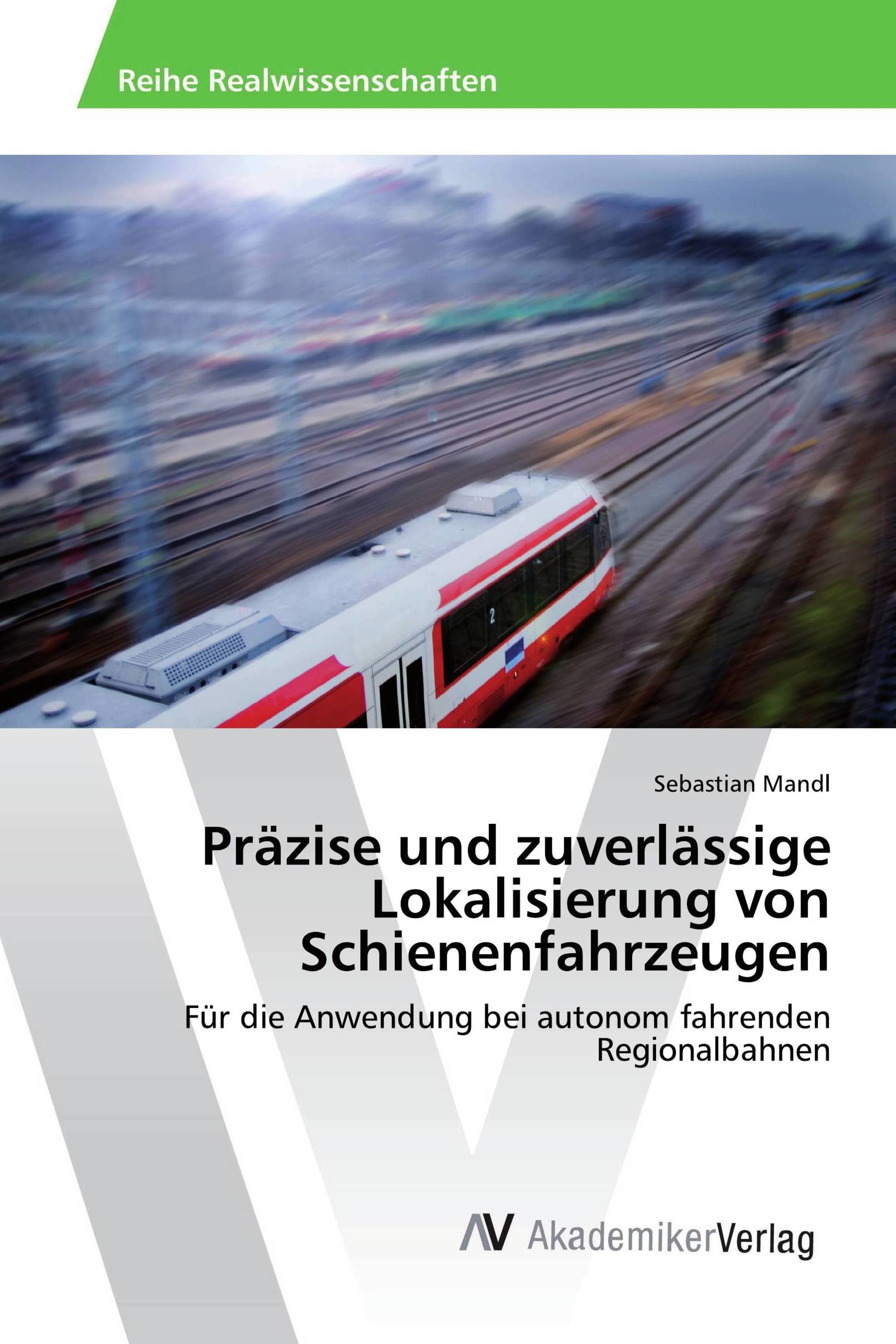 Präzise und zuverlässige Lokalisierung von Schienenfahrzeugen