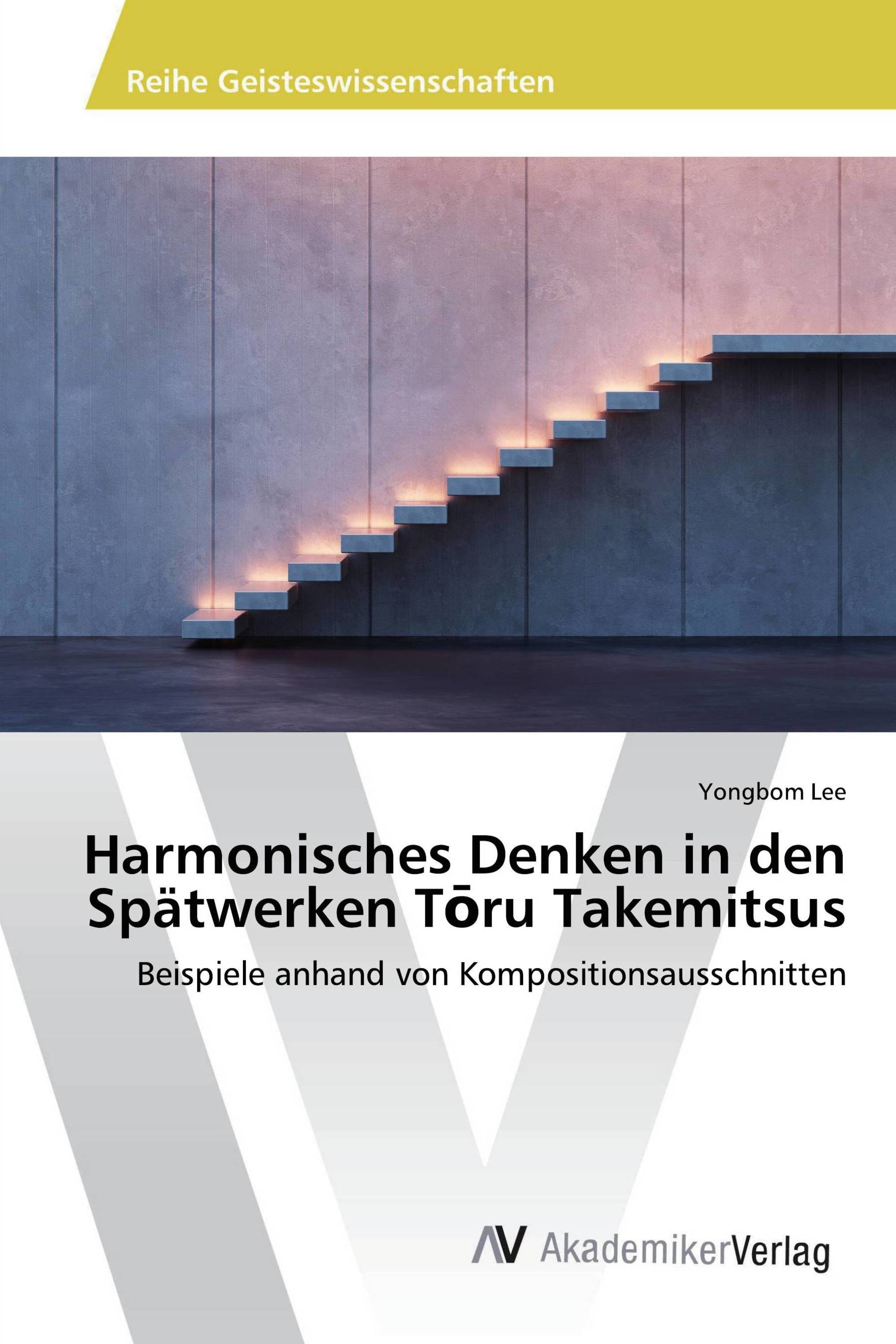 Harmonisches Denken in den Spätwerken Tōru Takemitsus