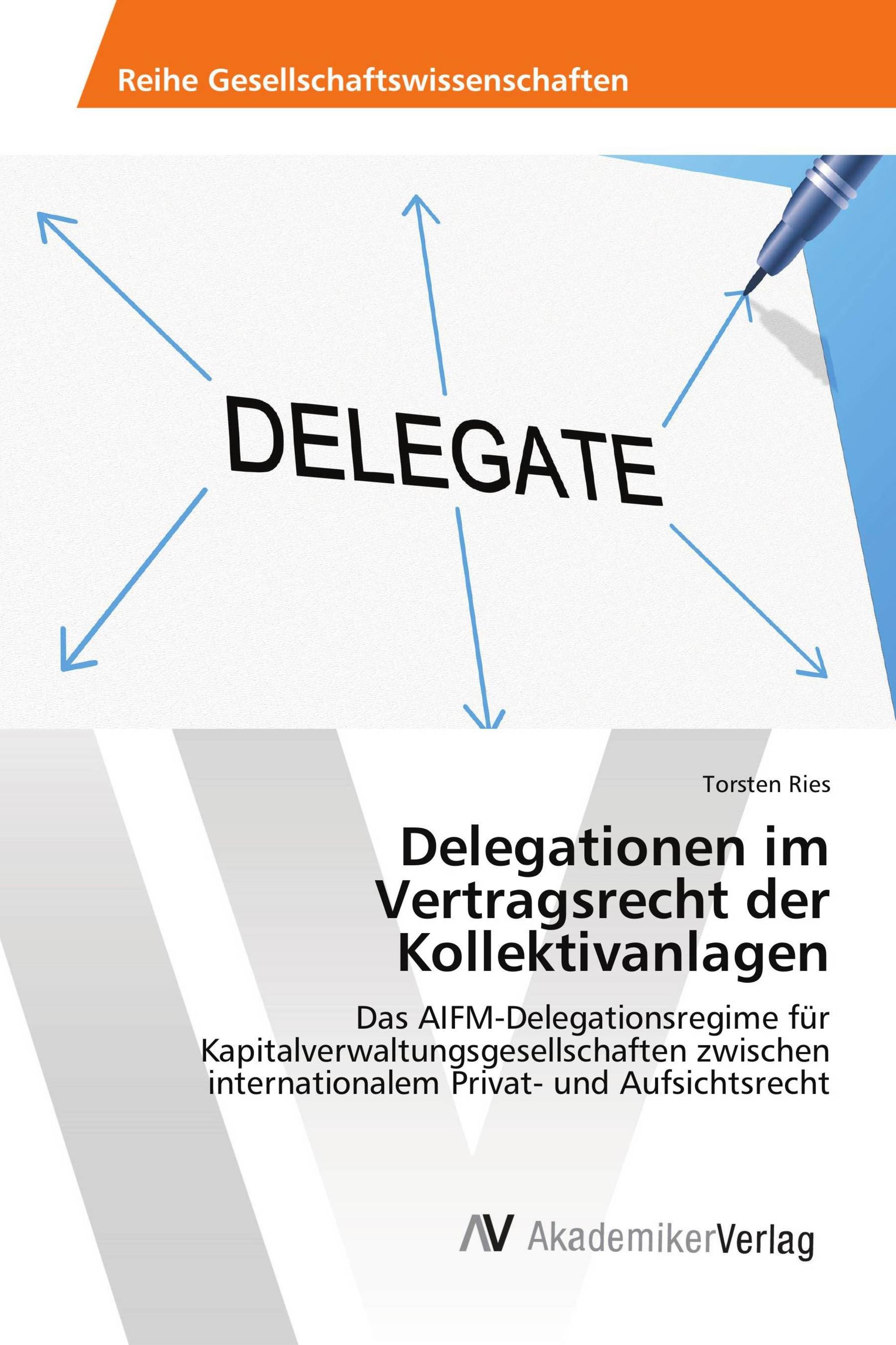 Delegationen im Vertragsrecht der Kollektivanlagen