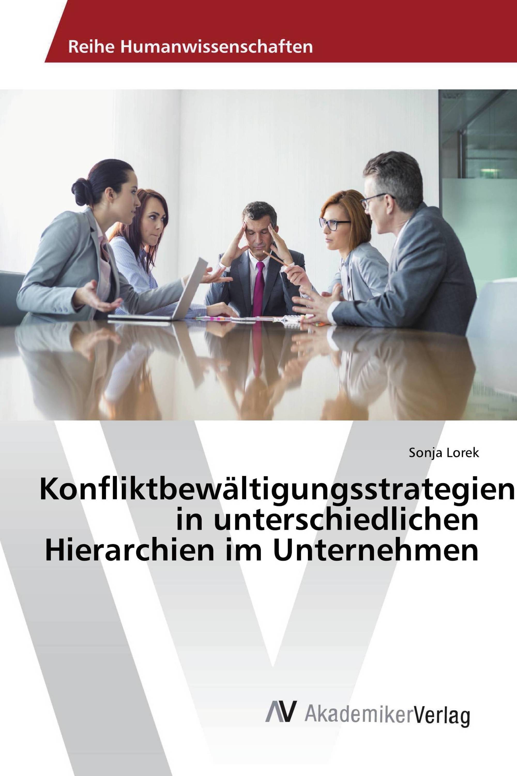 Konfliktbewältigungsstrategien in unterschiedlichen Hierarchien im Unternehmen