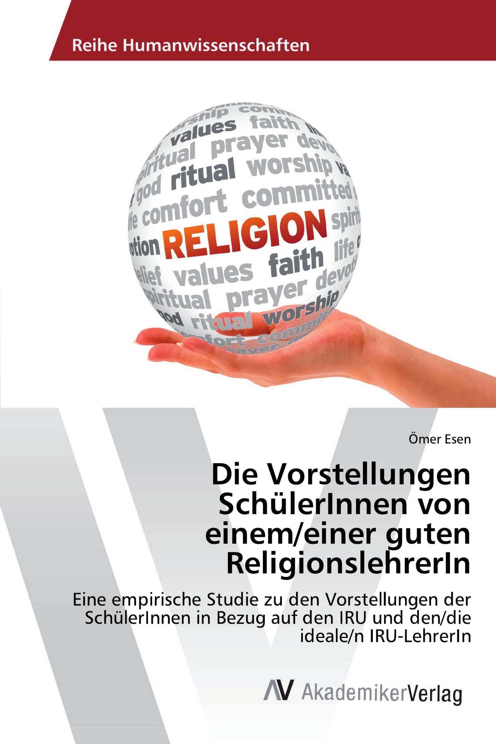 Die Vorstellungen SchülerInnen von einem/einer guten ReligionslehrerIn