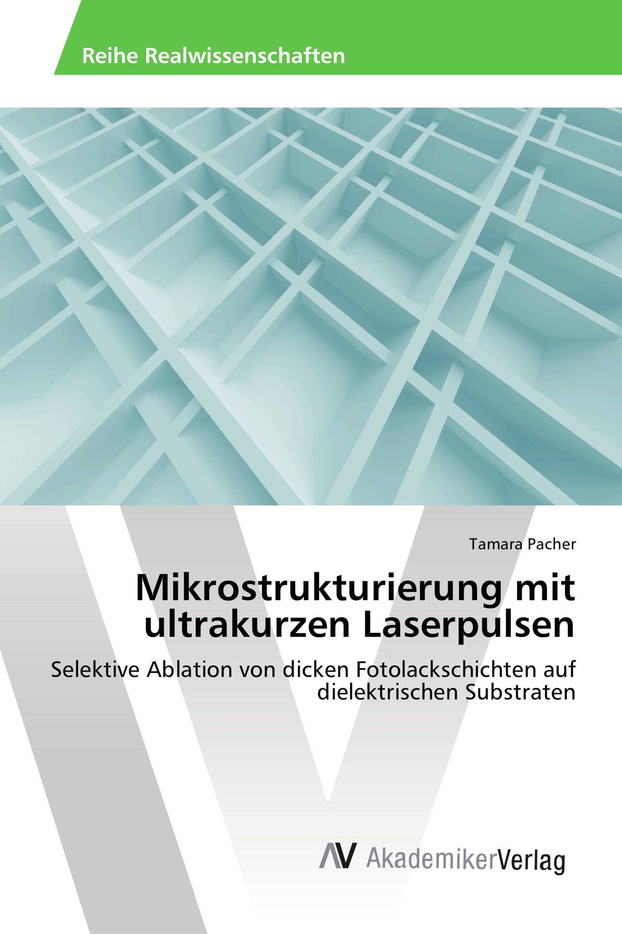 Mikrostrukturierung mit ultrakurzen Laserpulsen