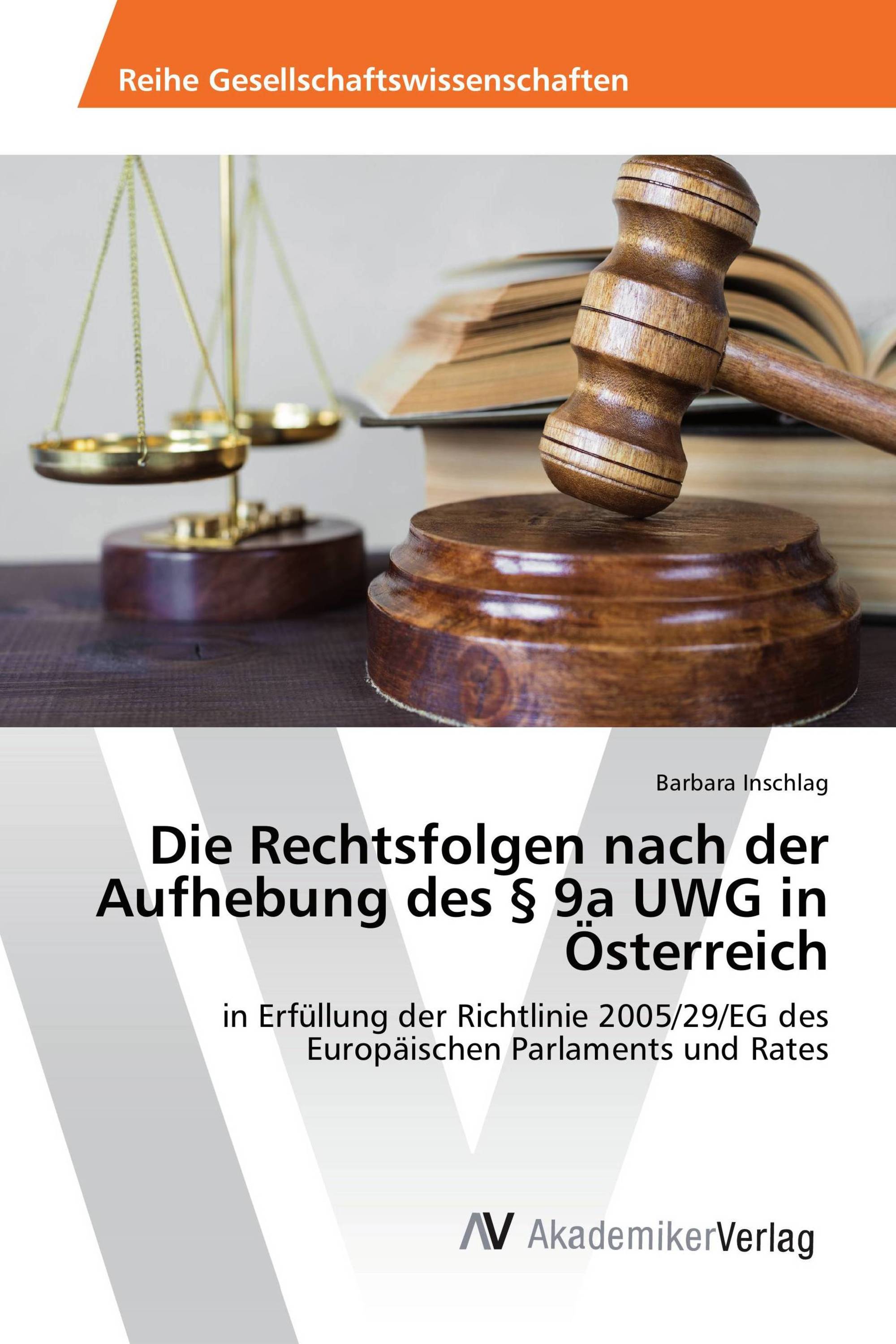 Die Rechtsfolgen nach der Aufhebung des § 9a UWG in Österreich