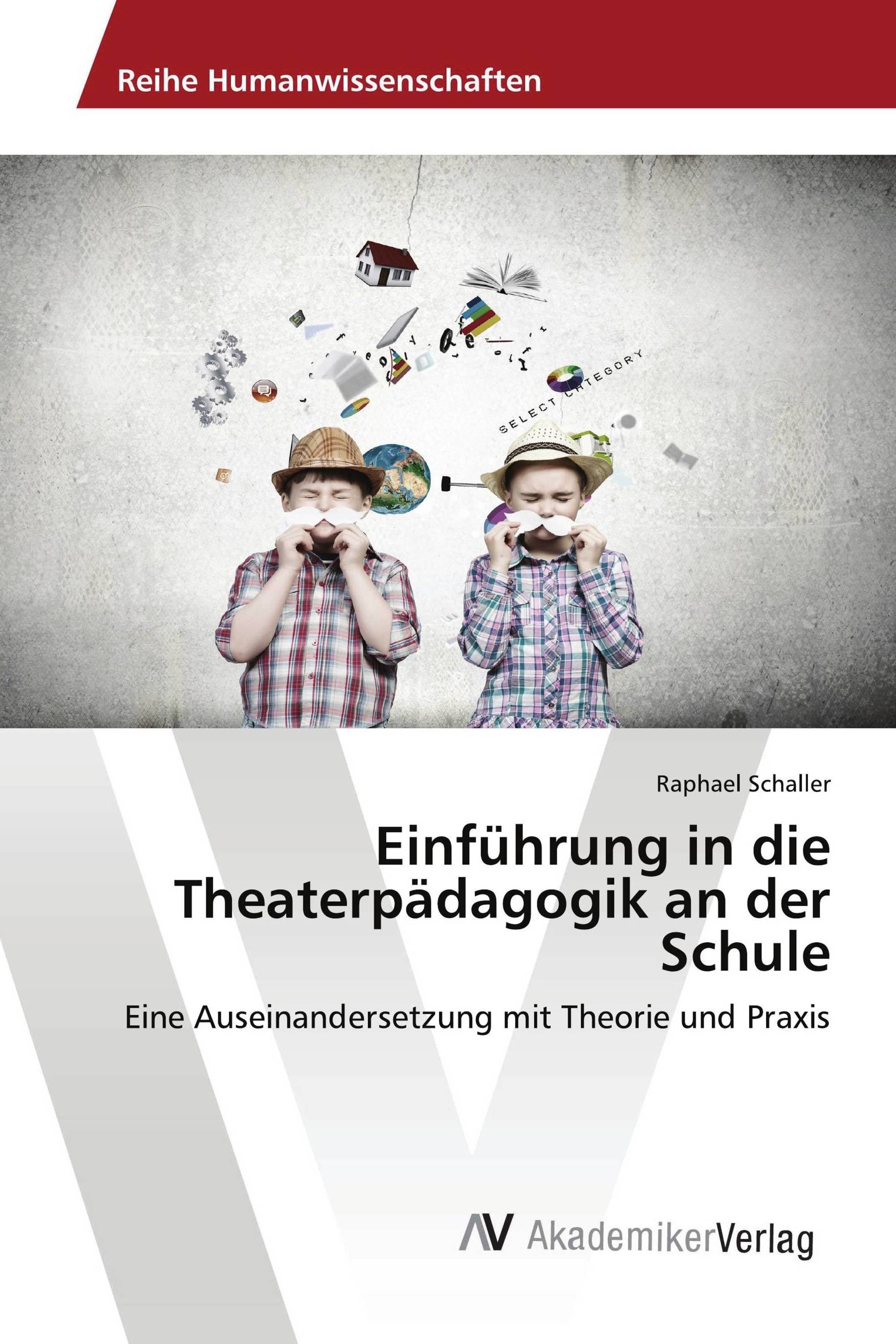 Einführung in die Theaterpädagogik an der Schule