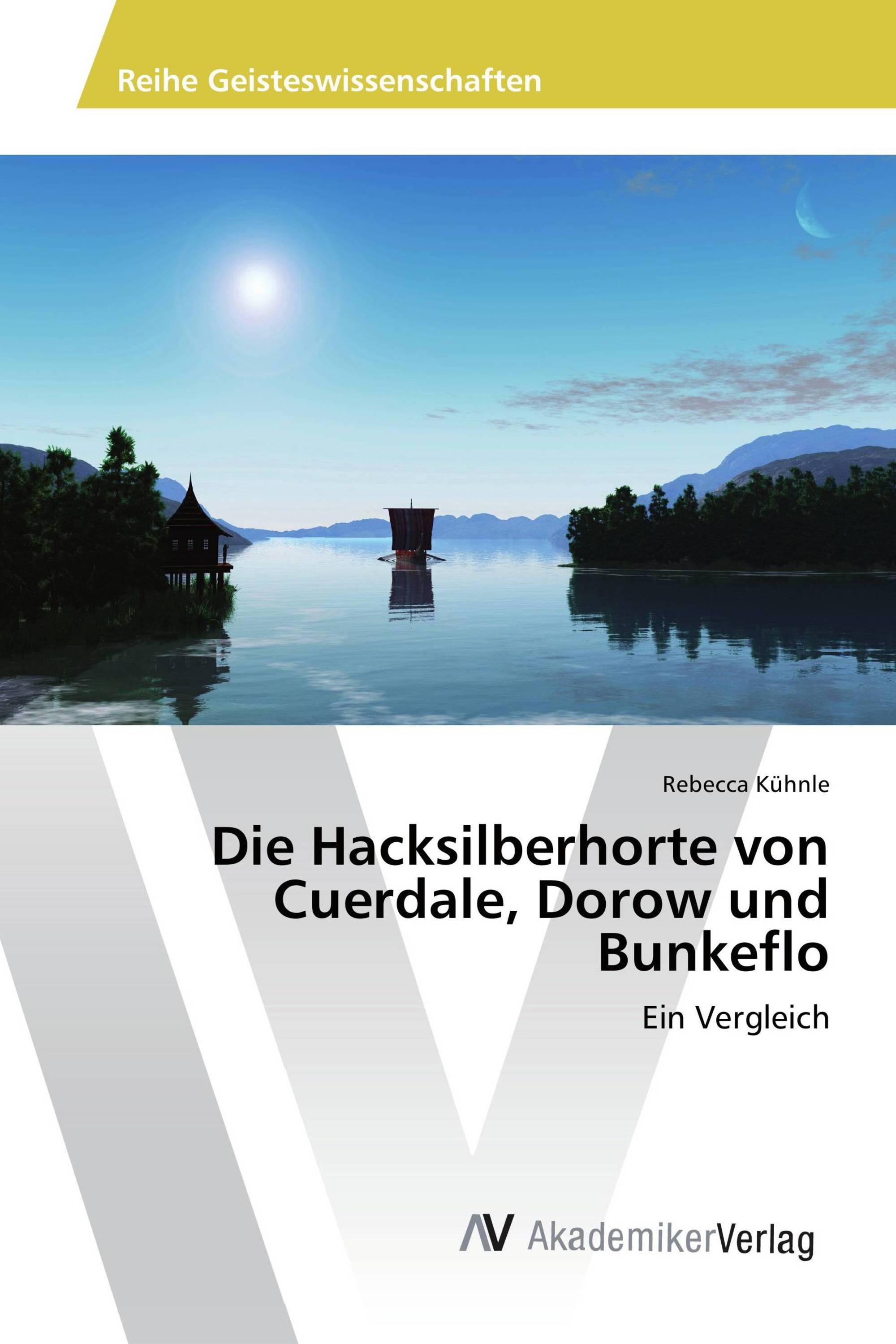 Die Hacksilberhorte von Cuerdale, Dorow und Bunkeflo