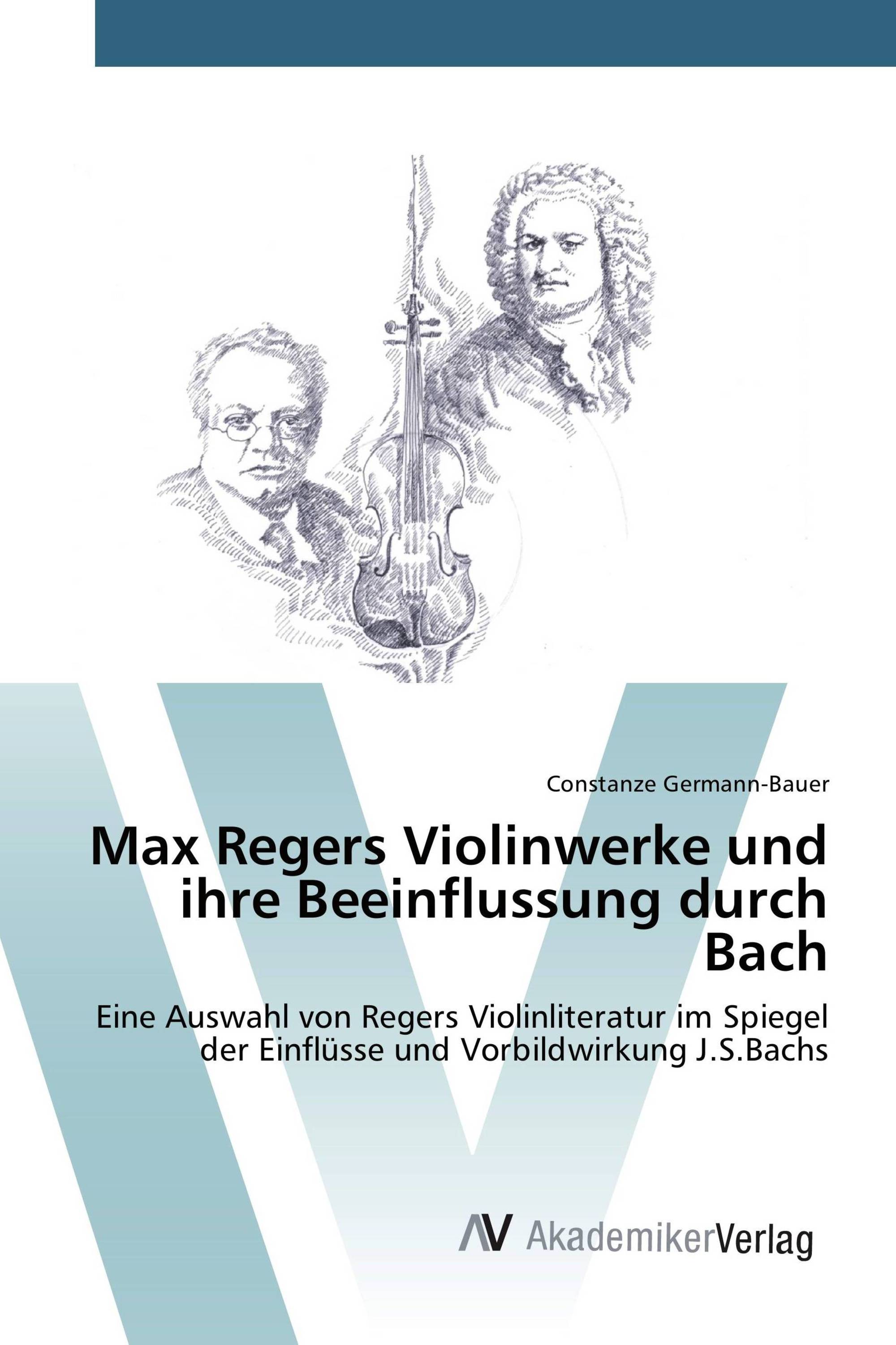 Max Regers Violinwerke und ihre Beeinflussung durch Bach