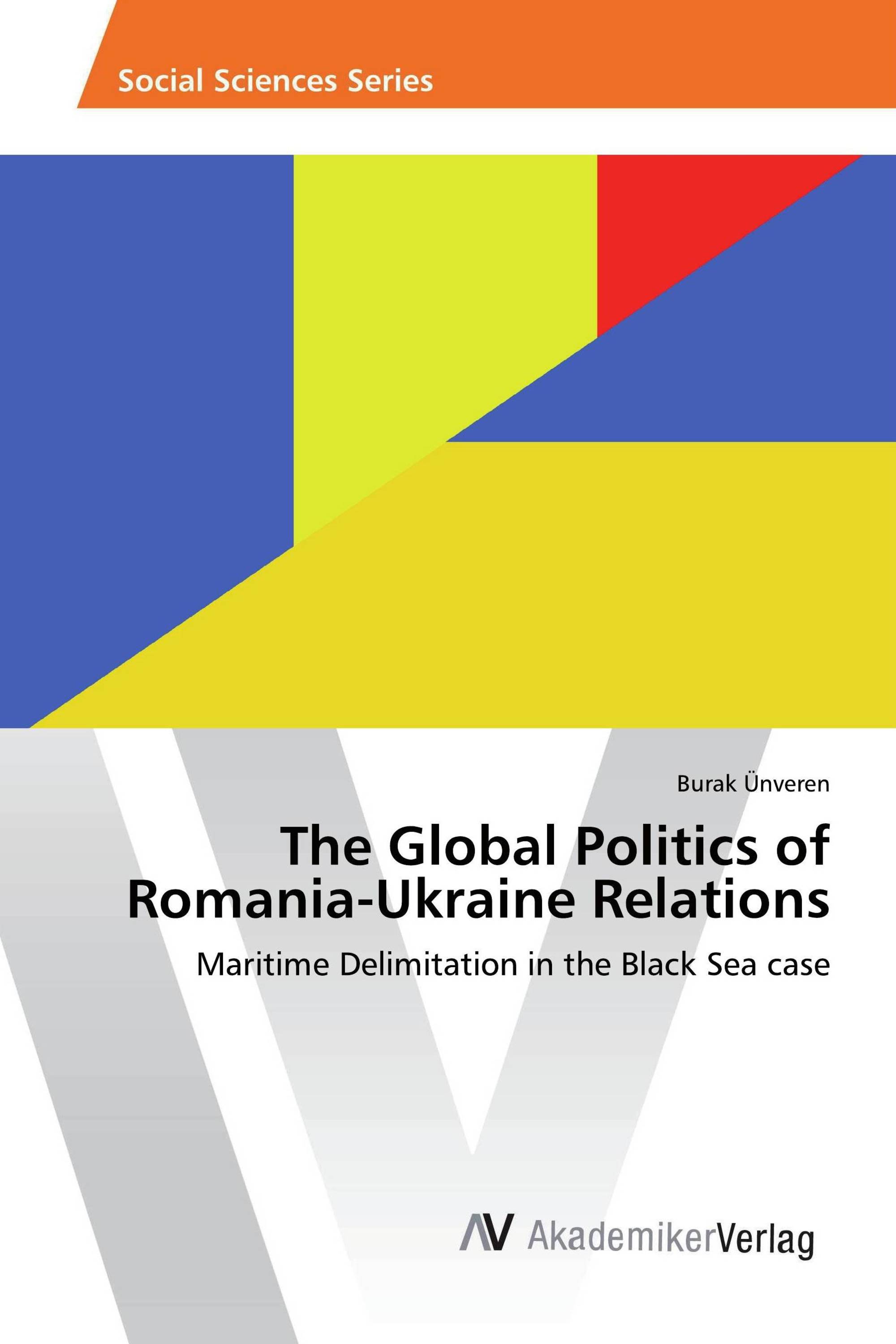 The Global Politics of Romania-Ukraine Relations