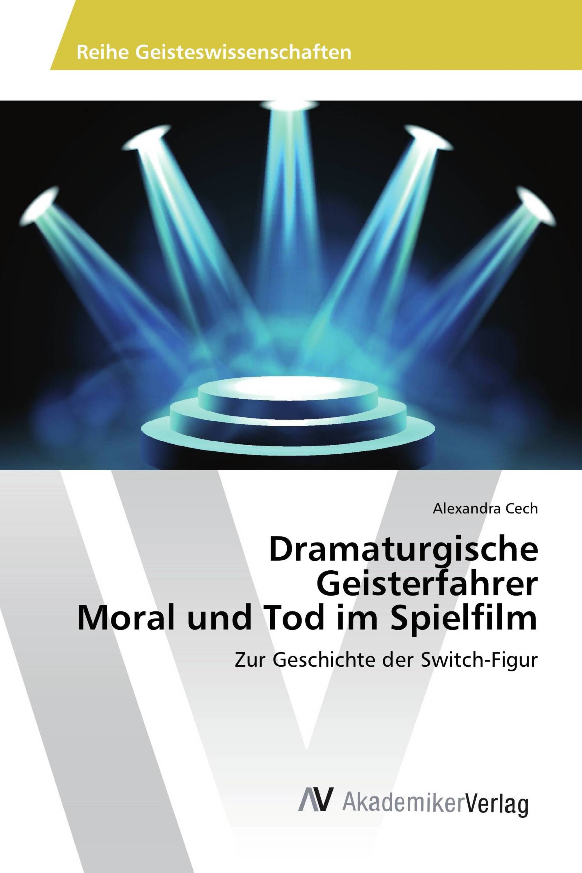 Dramaturgische Geisterfahrer Moral und Tod im Spielfilm