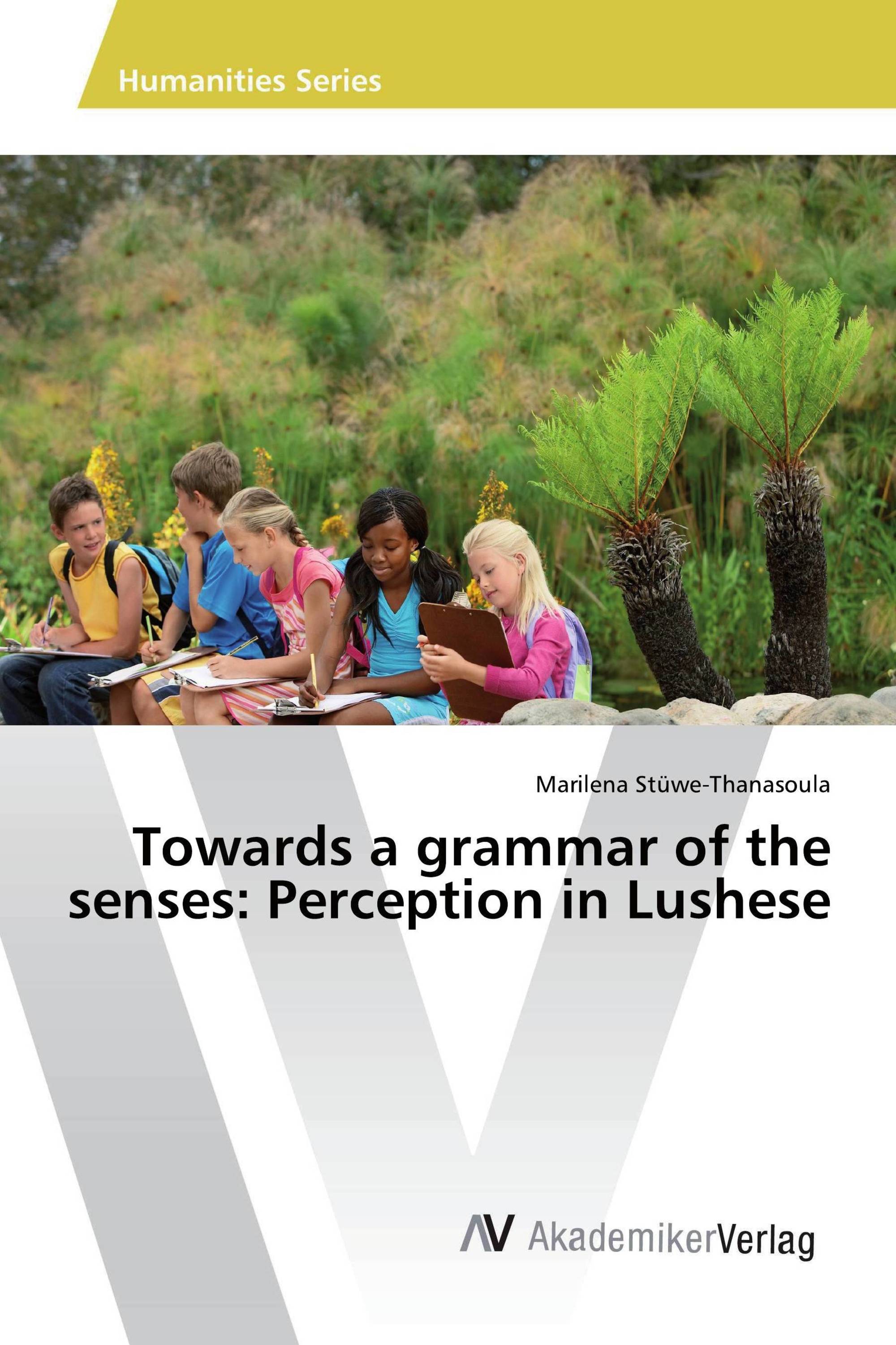 Towards a grammar of the senses: Perception in Lushese