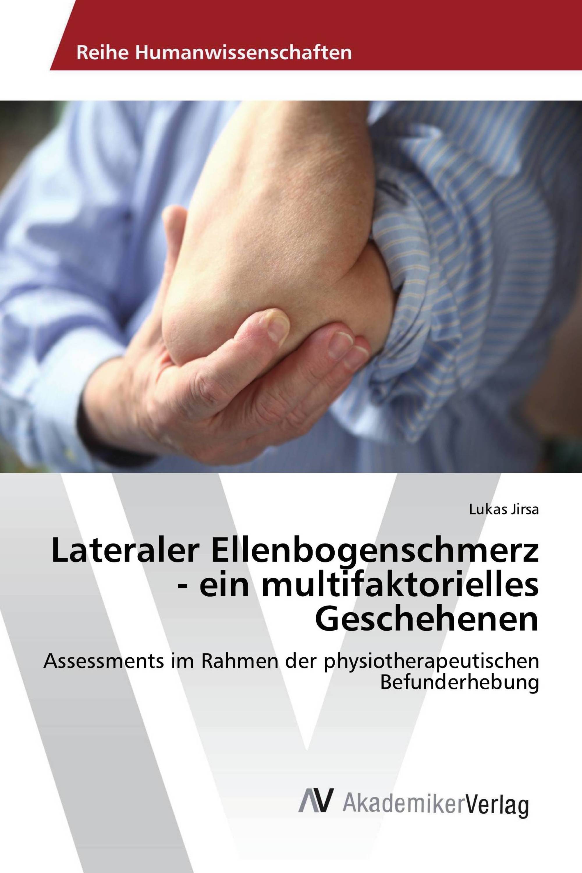 Lateraler Ellenbogenschmerz - ein multifaktorielles Geschehenen