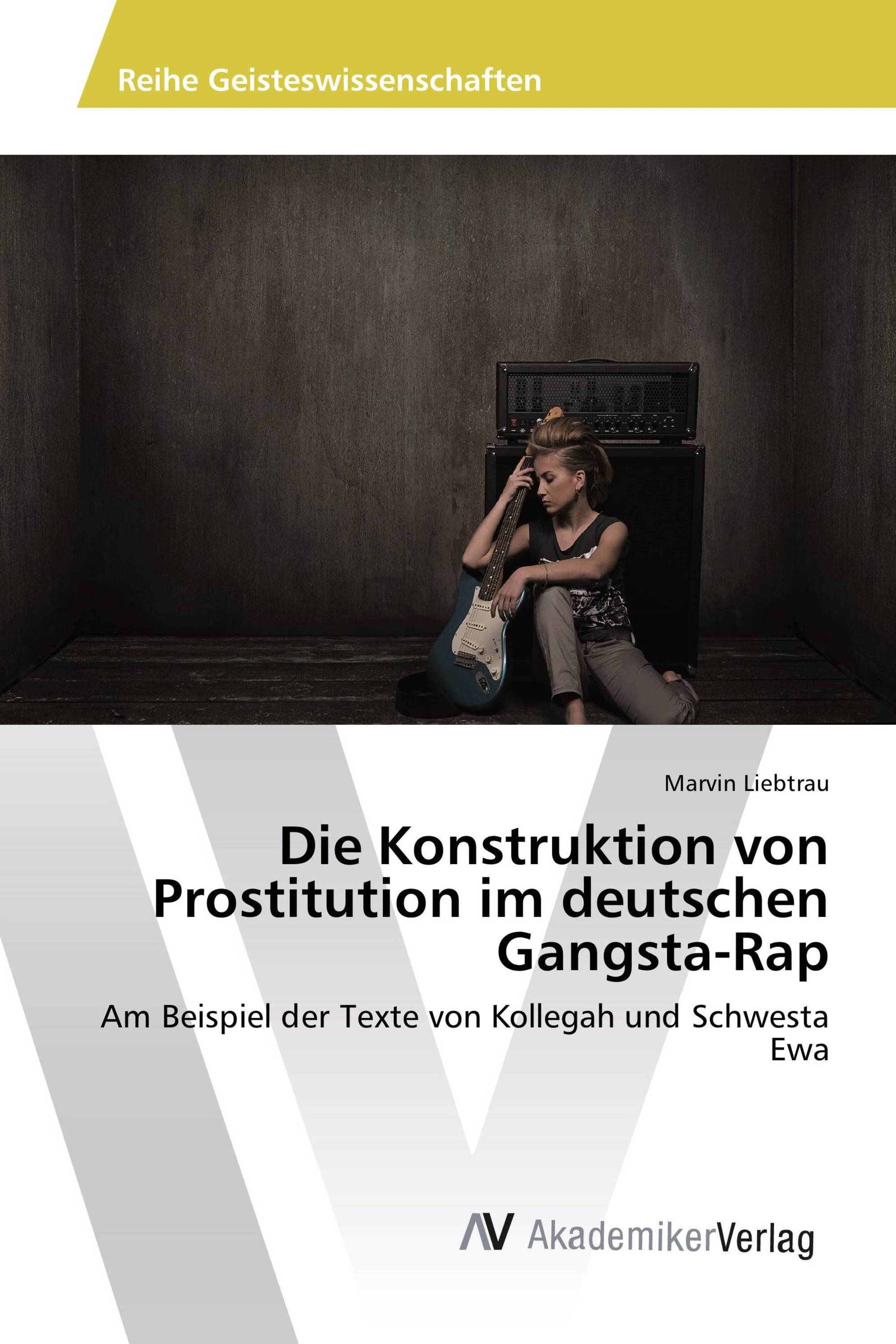 Die Konstruktion von Prostitution im deutschen Gangsta-Rap