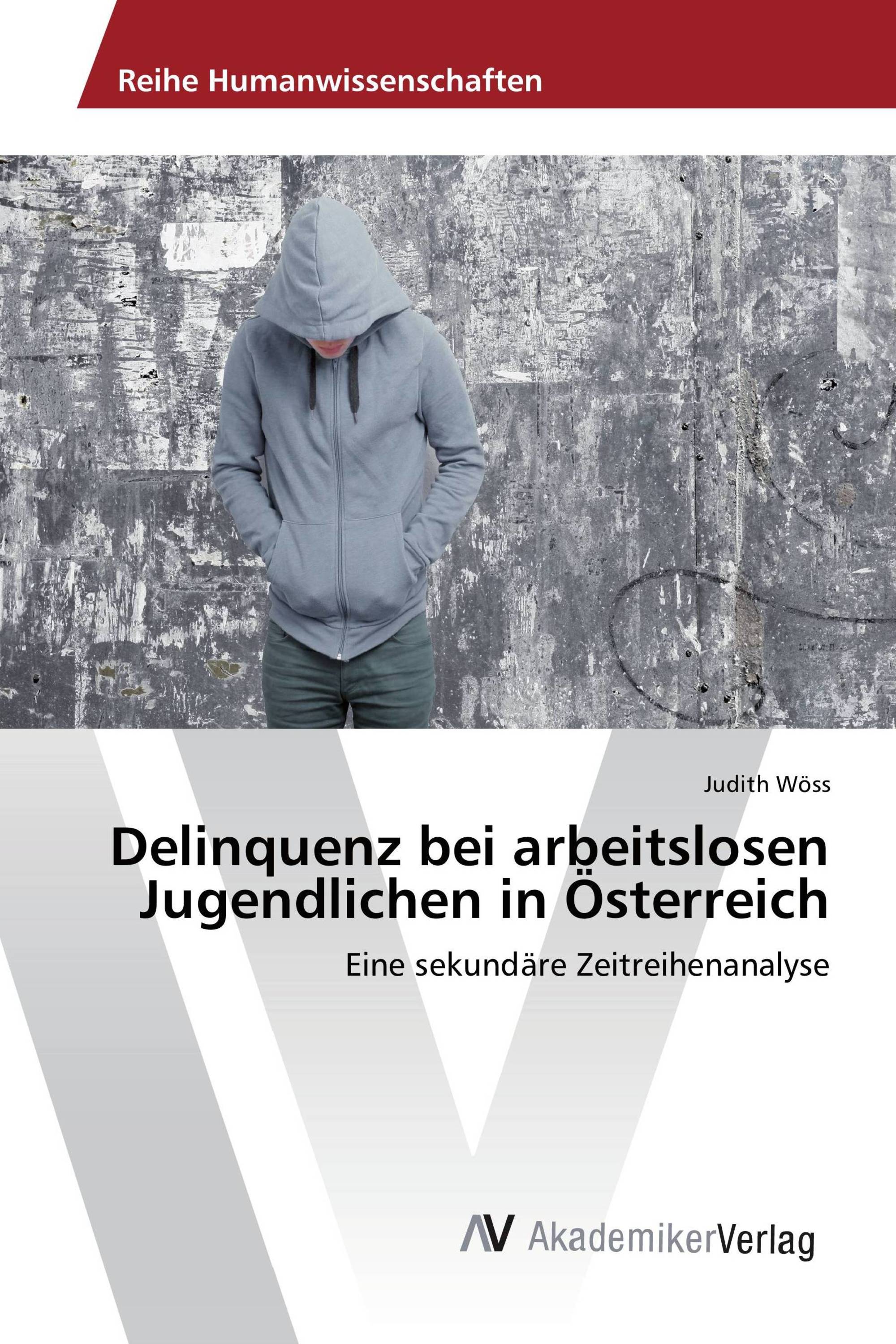 Delinquenz bei arbeitslosen Jugendlichen in Österreich