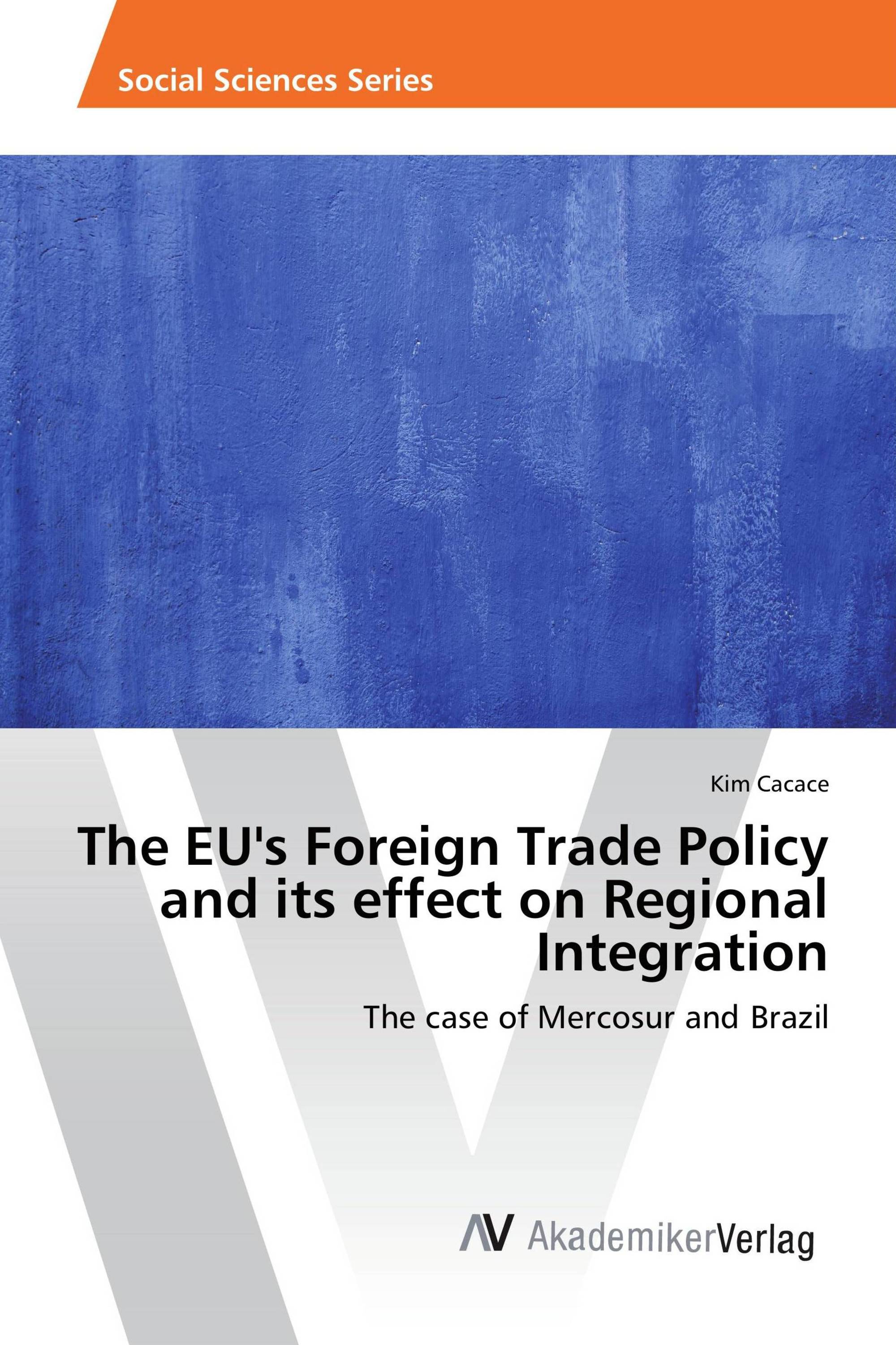 The EU's Foreign Trade Policy and its effect on Regional Integration