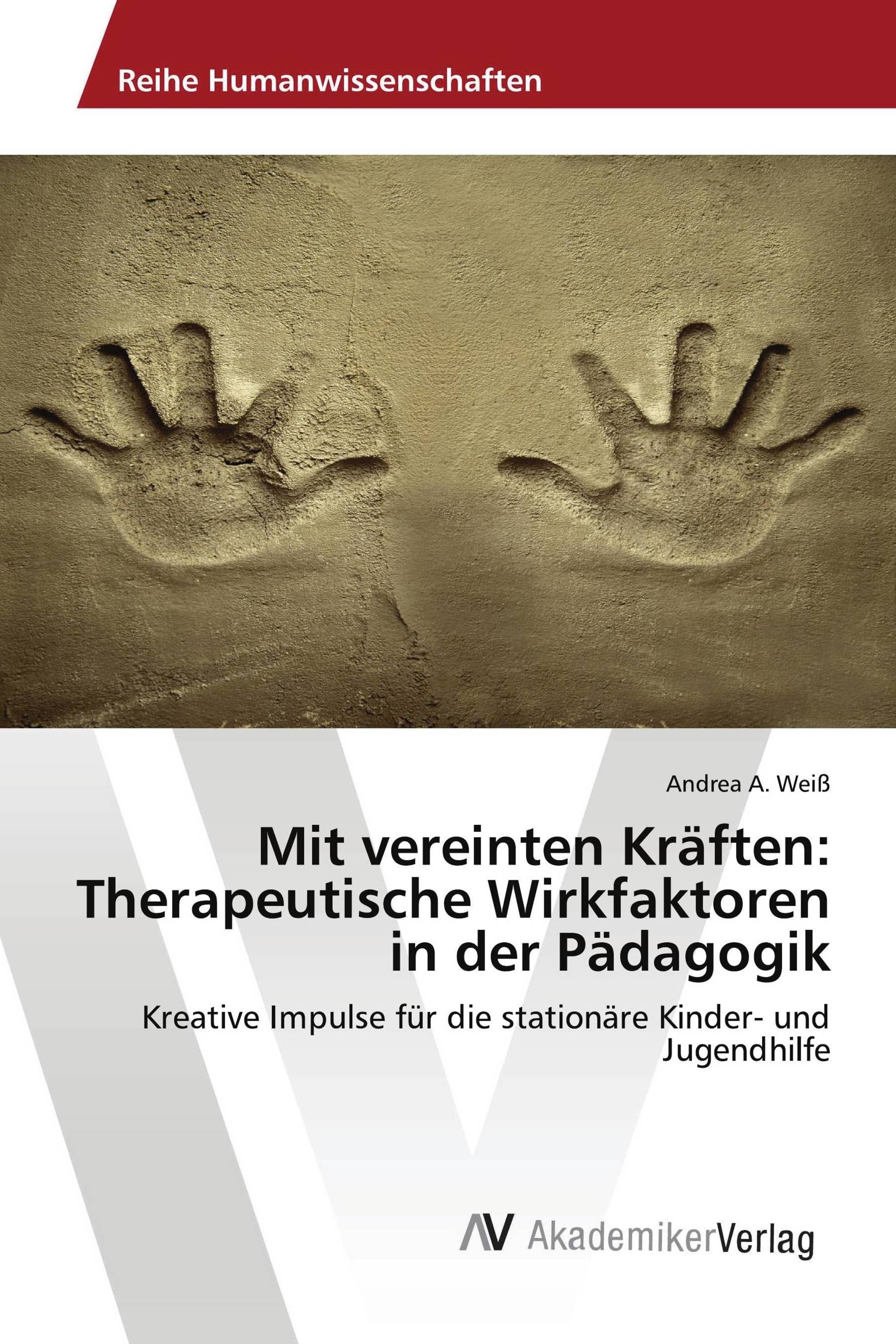 Mit vereinten Kräften: Therapeutische Wirkfaktoren in der Pädagogik