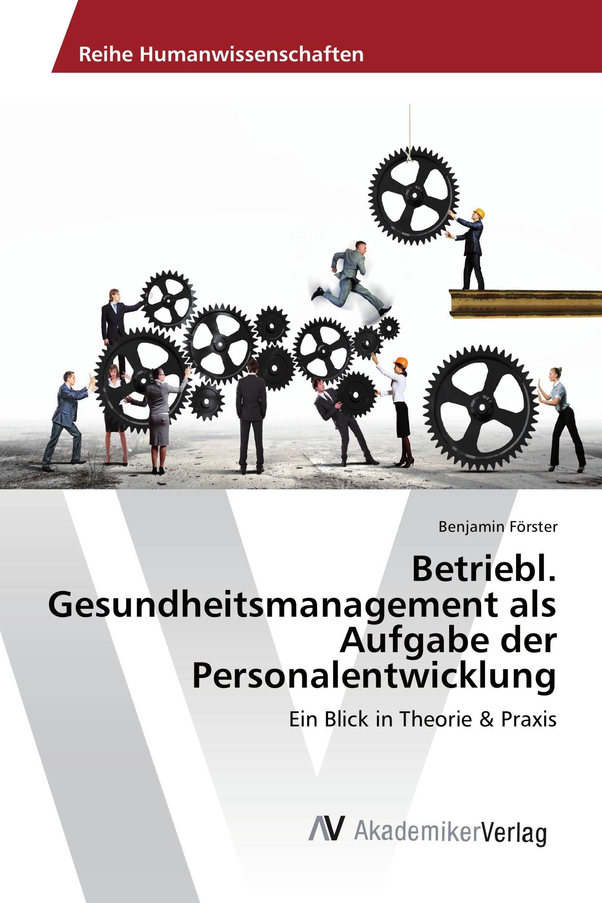 Betriebl. Gesundheitsmanagement als Aufgabe der Personalentwicklung