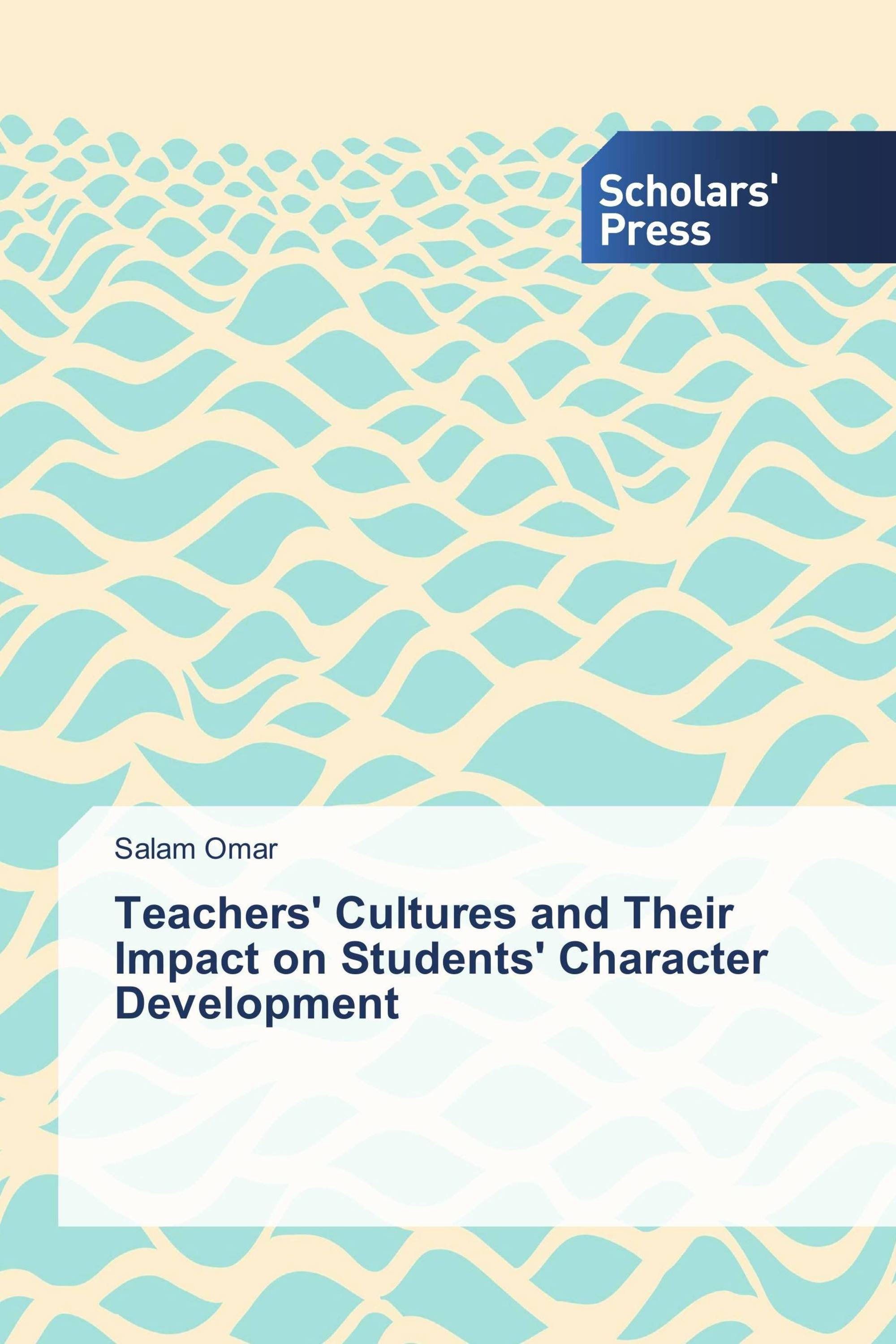 Teachers' Cultures and Their Impact on Students' Character Development